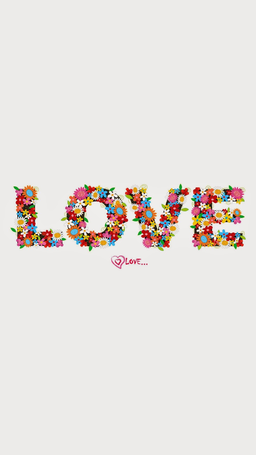 1080x1920 Love Typography Flowers Spring Mobile Wallpaper