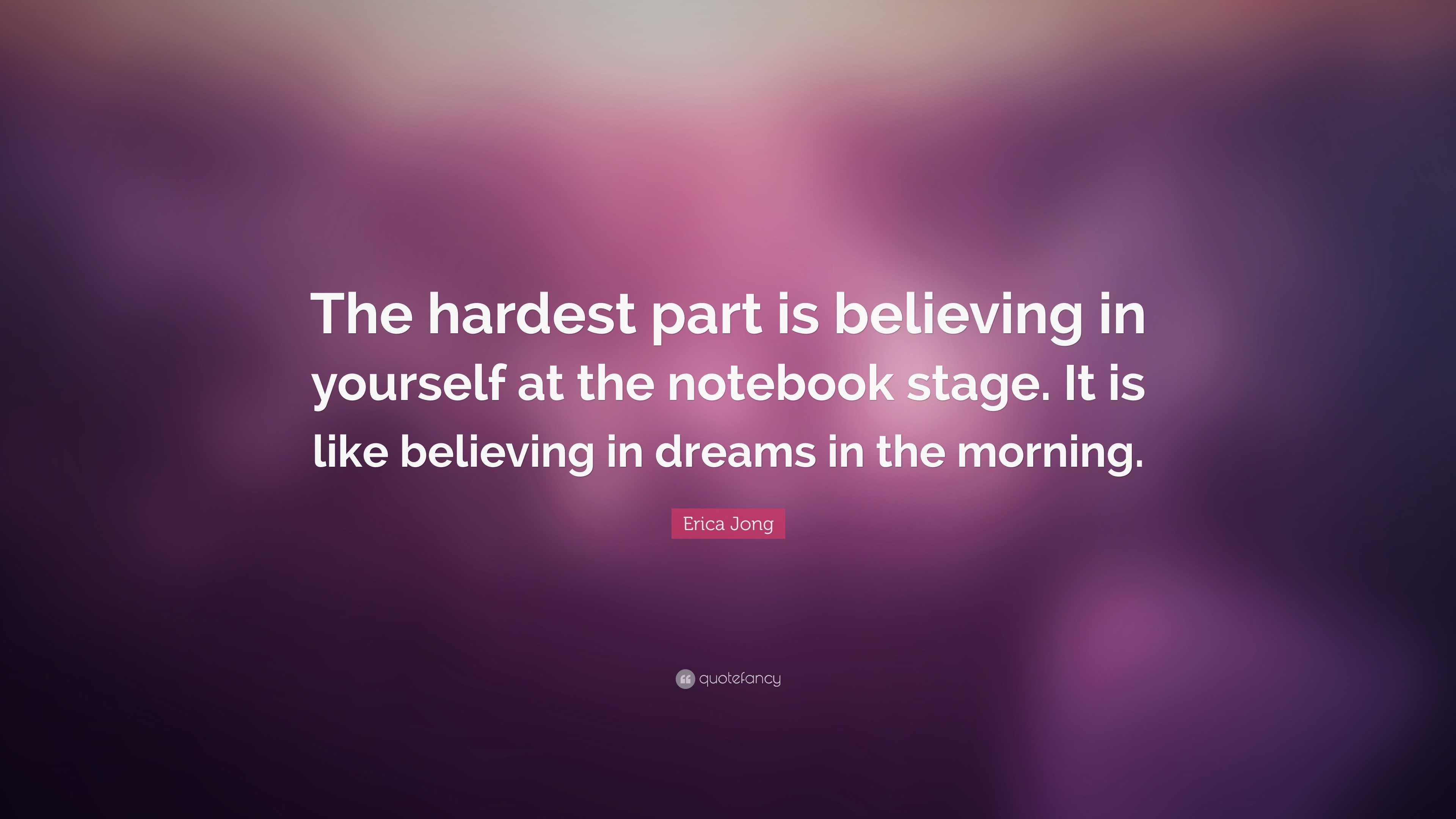 3840x2160 Erica Jong Quote: “The hardest part is believing in yourself at the notebook  stage
