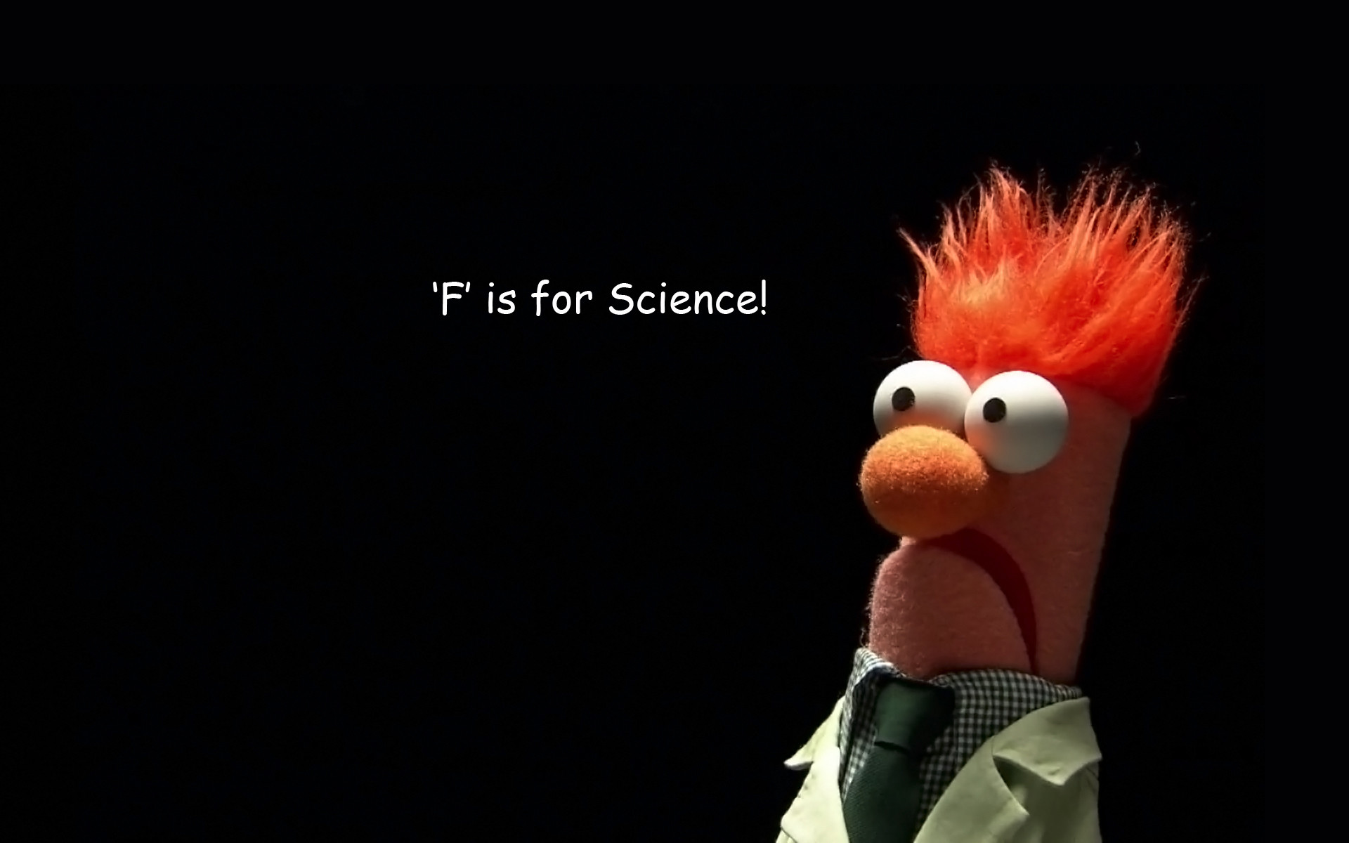 1920x1200 Here's a desktop background to help you through. 'F is for Science!'