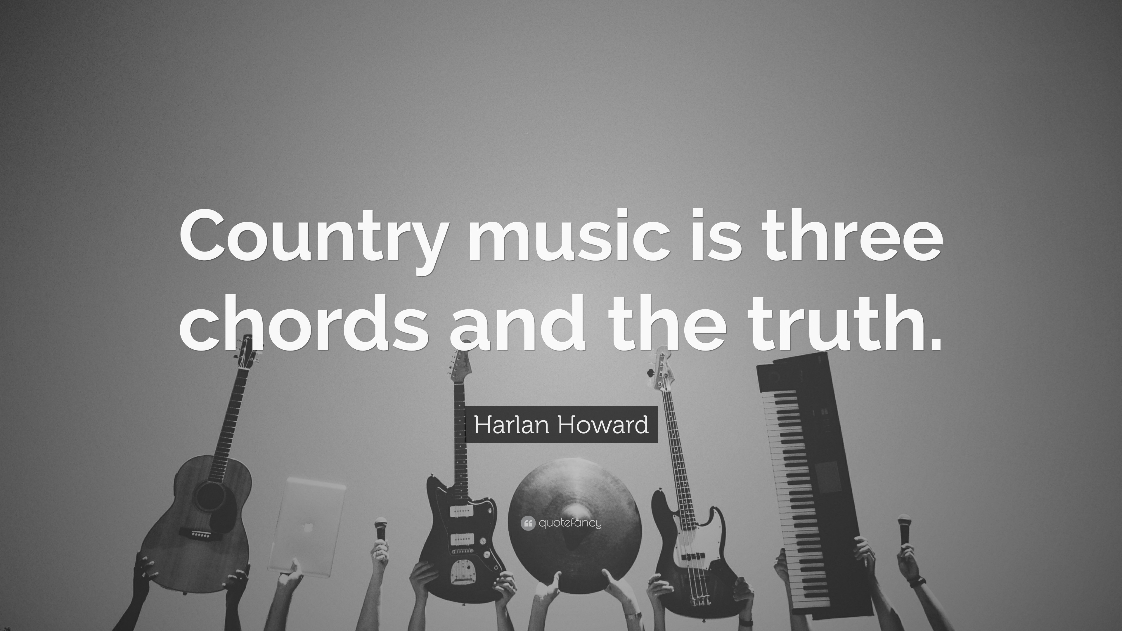 3840x2160 Harlan Howard Quote: “Country music is three chords and the truth.”