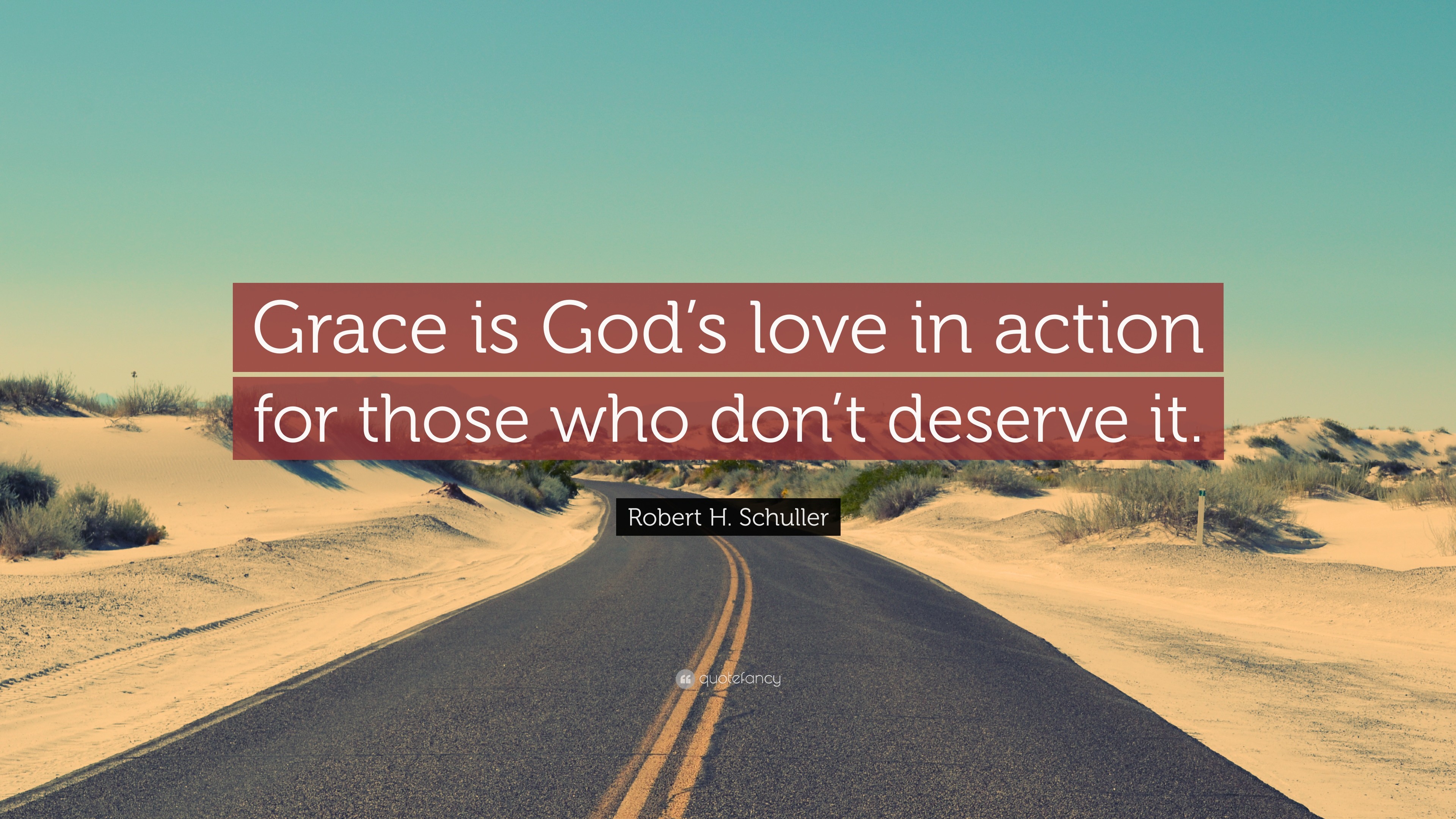 3840x2160 Robert H. Schuller Quote: “Grace is God's love in action for those who