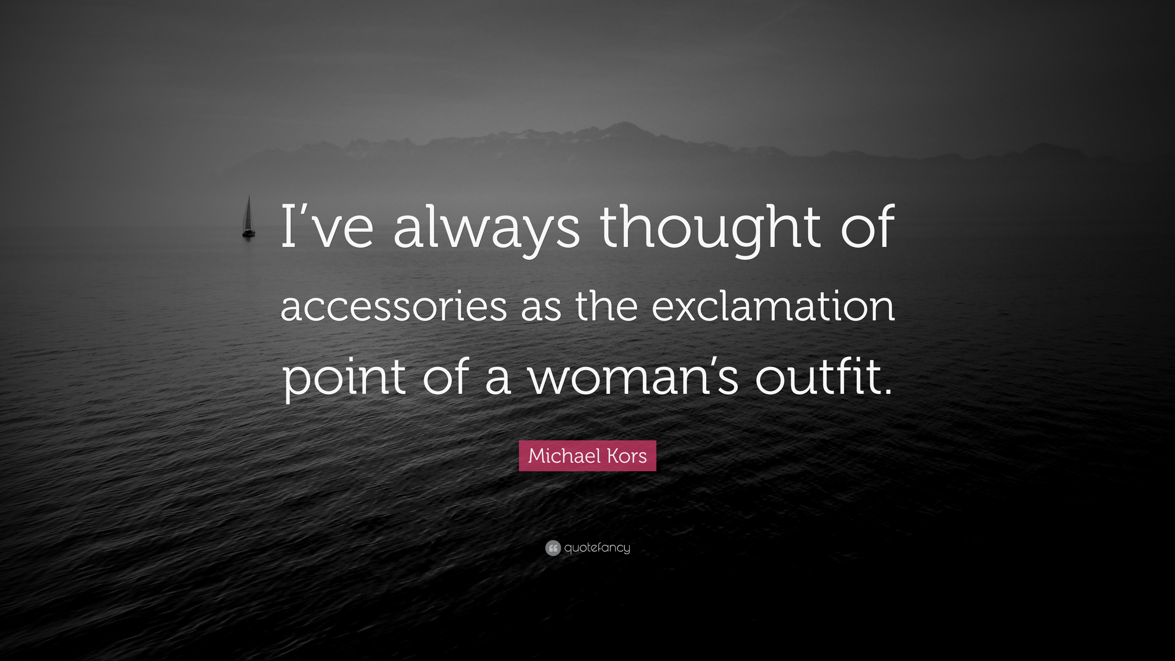 3840x2160 Michael Kors Quote: “I've always thought of accessories as the exclamation  point