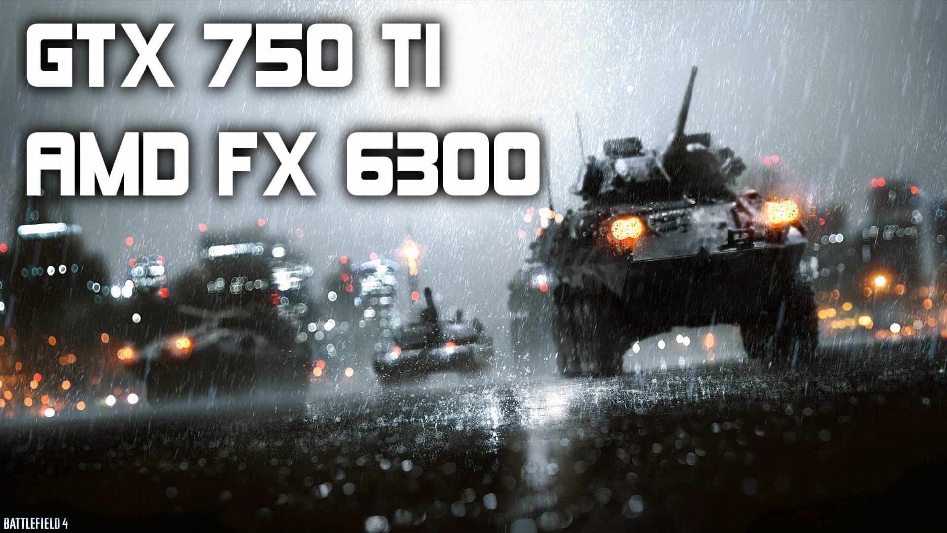 1920x1080 Battlefield 4 - High Settings - AMD FX 6300/GTX 750 Ti (Campaign)