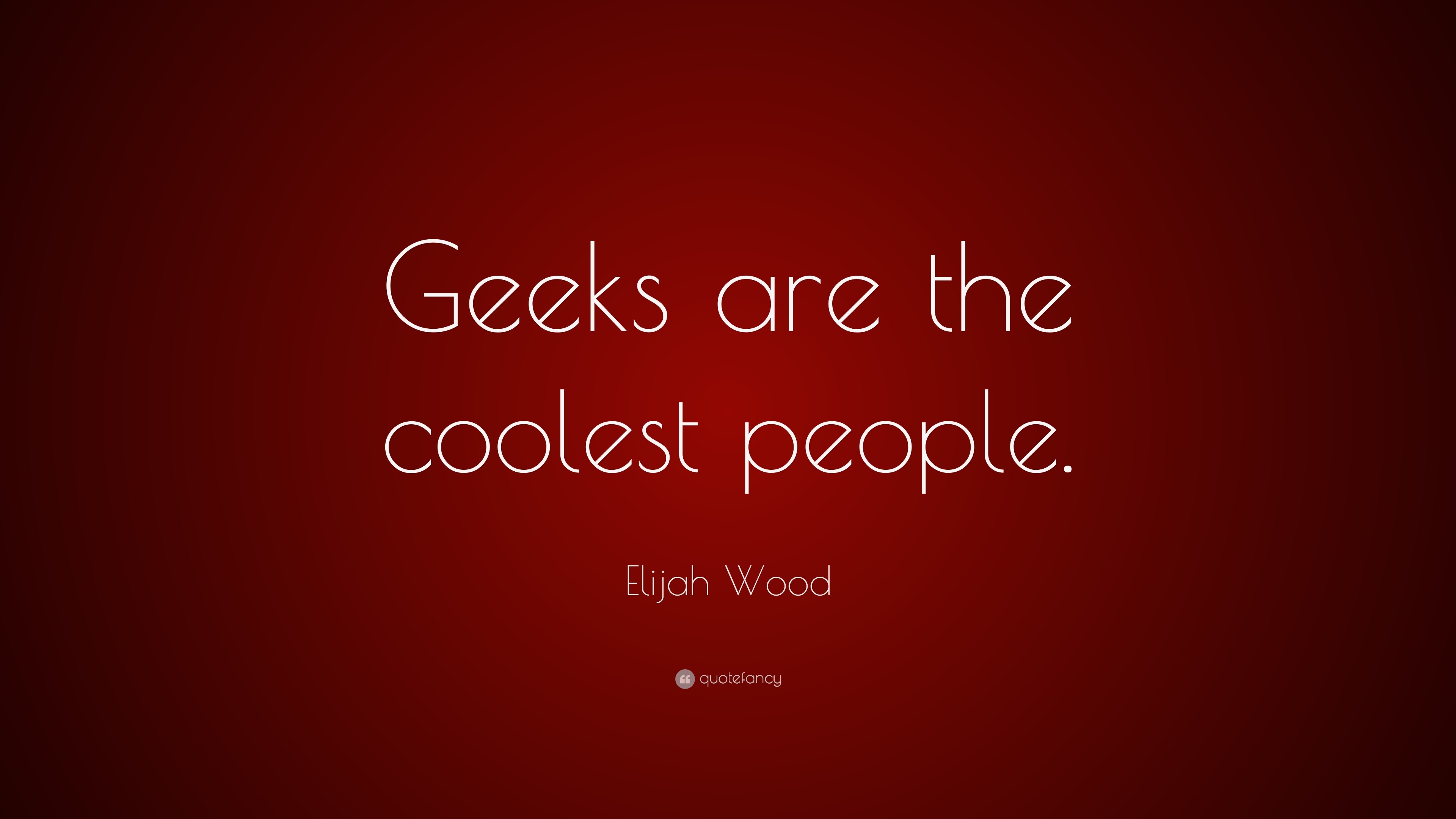 3840x2160 Elijah Wood Quote: “Geeks are the coolest people.”