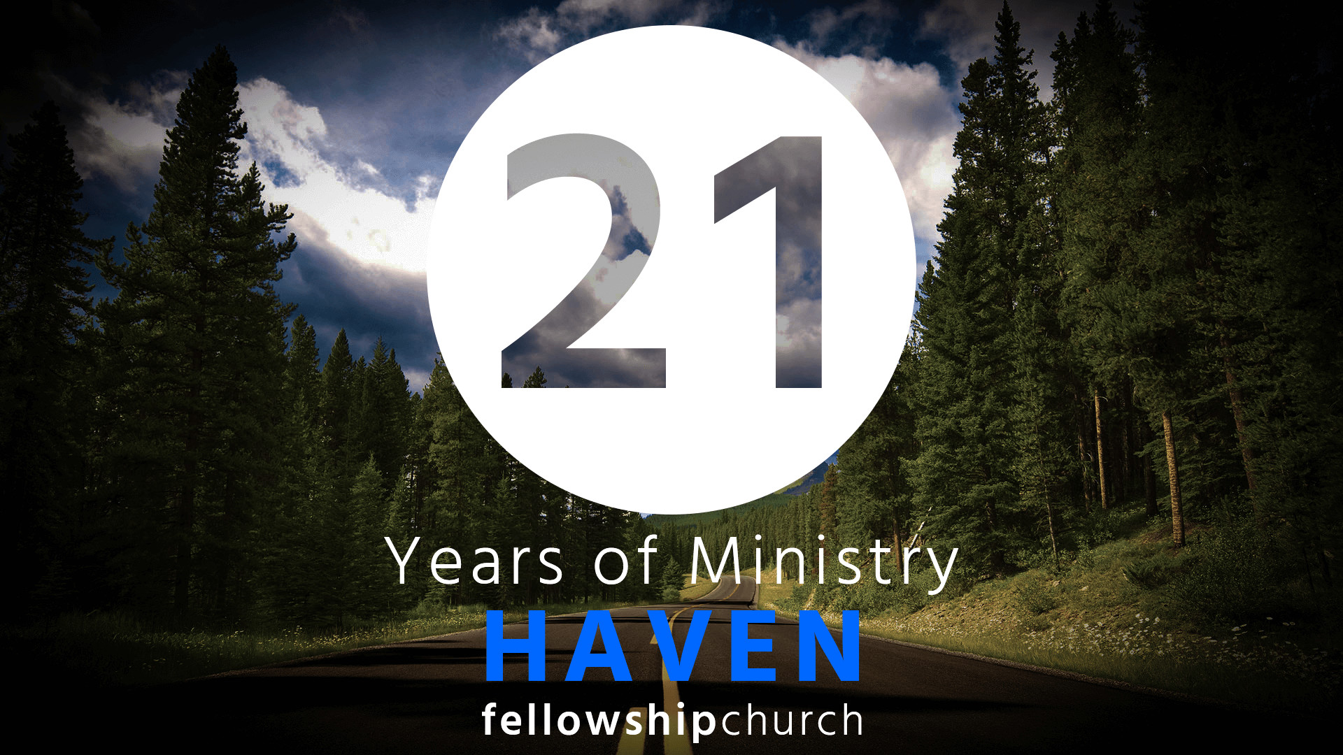 1920x1080 Join us as we celebrate our 21st Anniversary at Haven Fellowship Church. We  would love to have past and present members and friends join us for worship  at ...