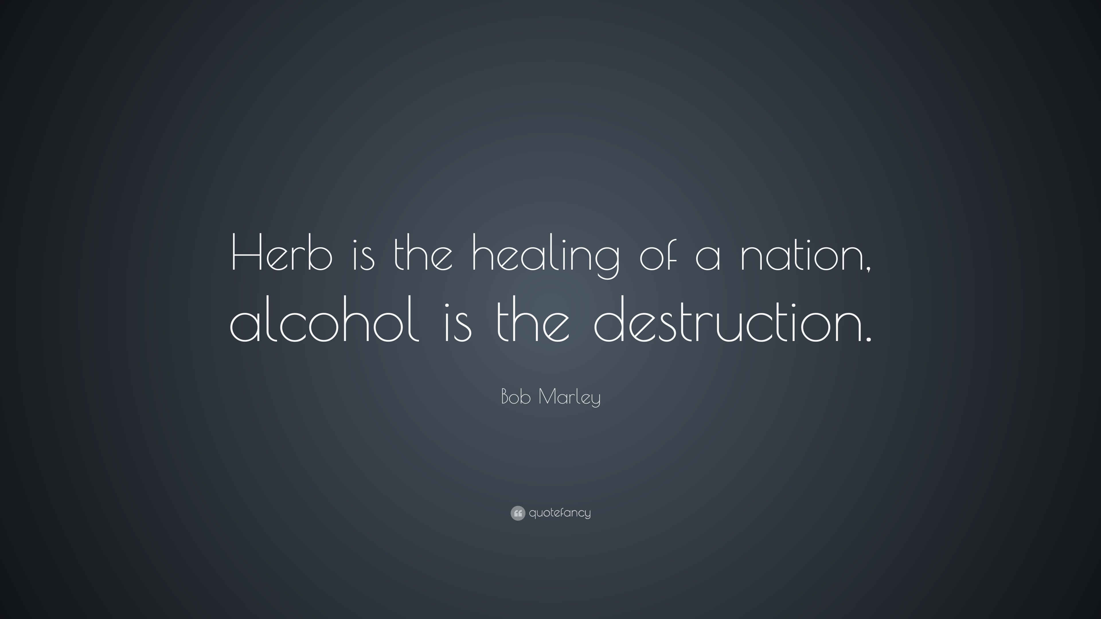3840x2160 Bob Marley Quote: “Herb is the healing of a nation, alcohol is the