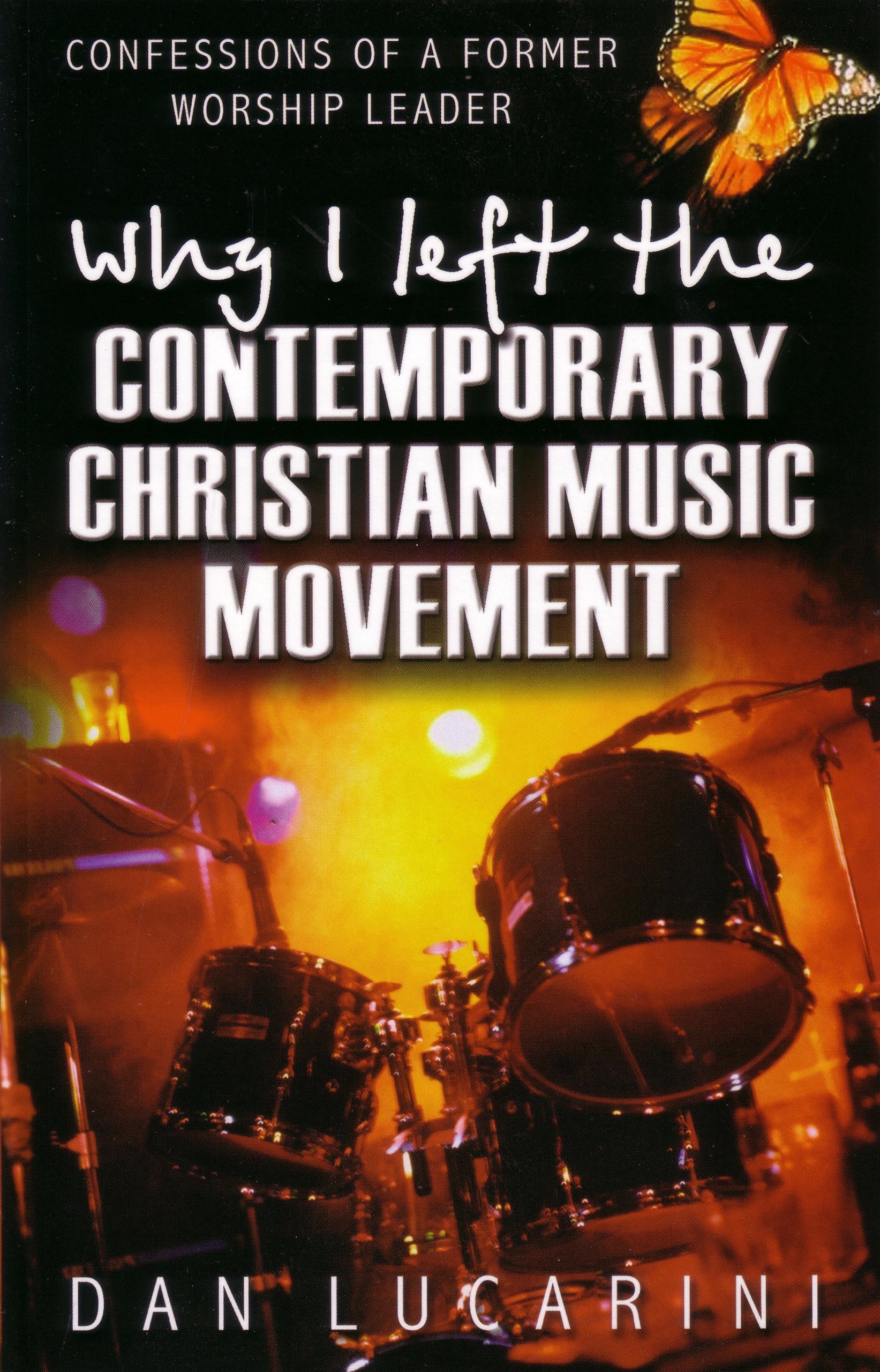 1643x2560 Why I Left the Contemporary Christian Music Movement: Confessions of a  Former Worship Leader: Dan Lucarini: 9780852345177: Amazon.com: Books