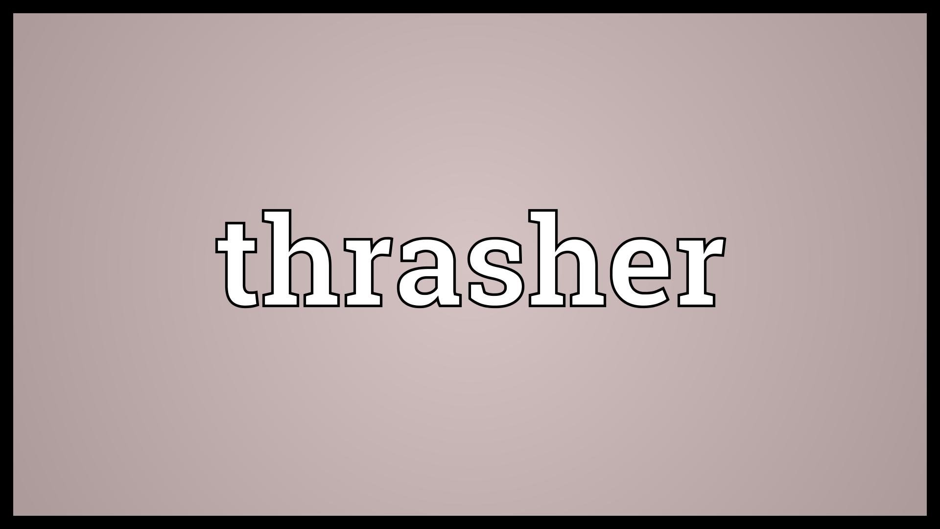 1920x1080 Thrasher Meaning