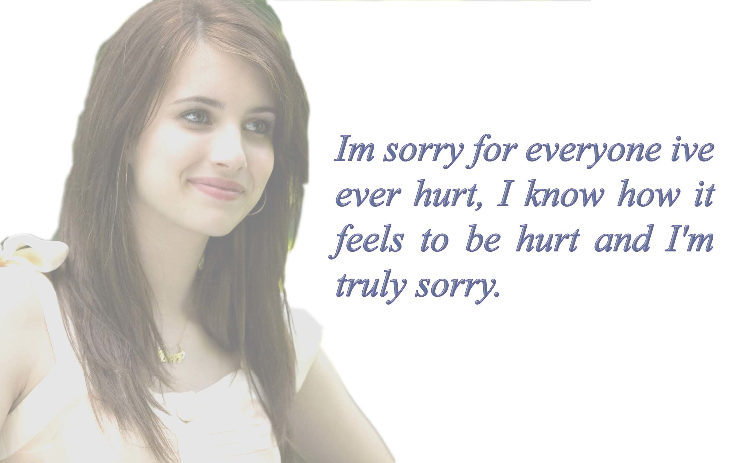 2560x1600 Im Sorry For Everyone I've Ever Hurt, I Know How It Feels To