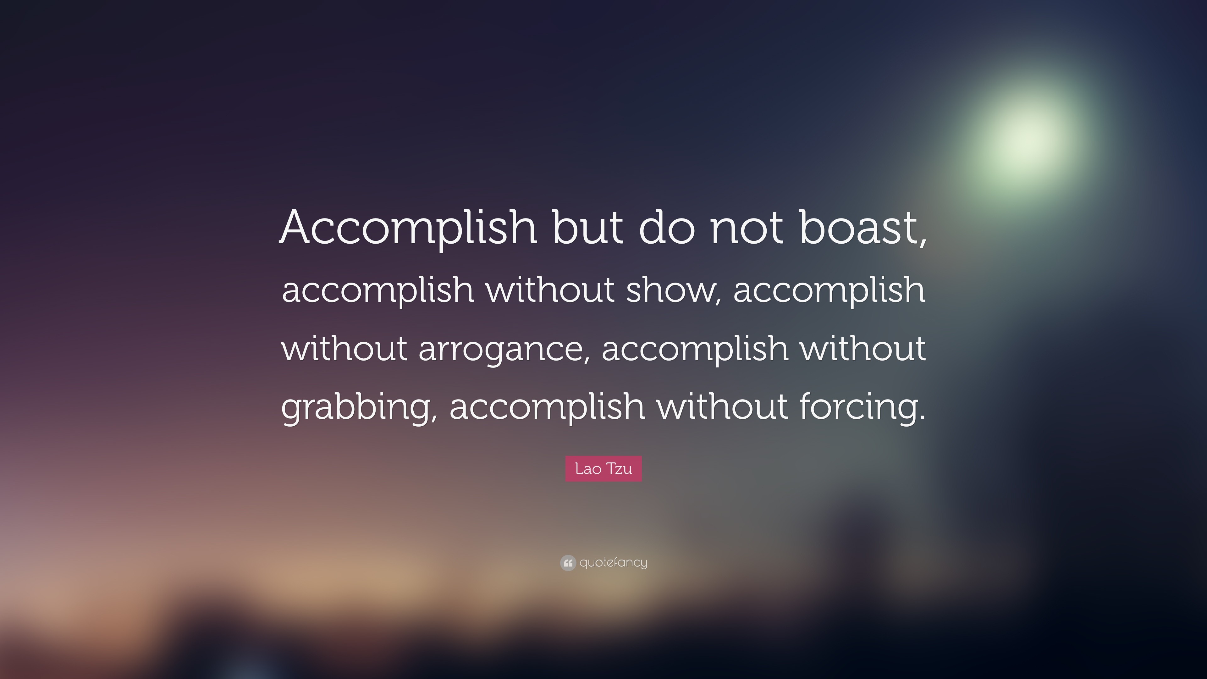 3840x2160 Lao Tzu Quote: “Accomplish but do not boast, accomplish without show,  accomplish