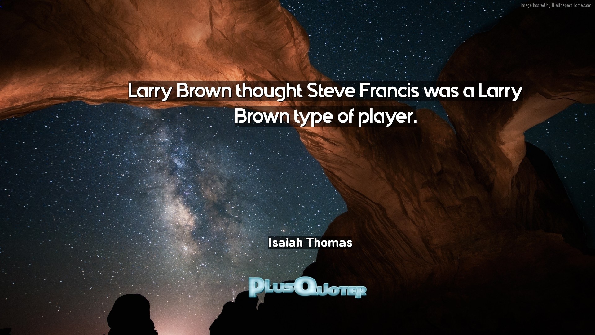 1920x1080 Download Wallpaper with inspirational Quotes- "Larry Brown thought Steve  Francis was a Larry Brown. “