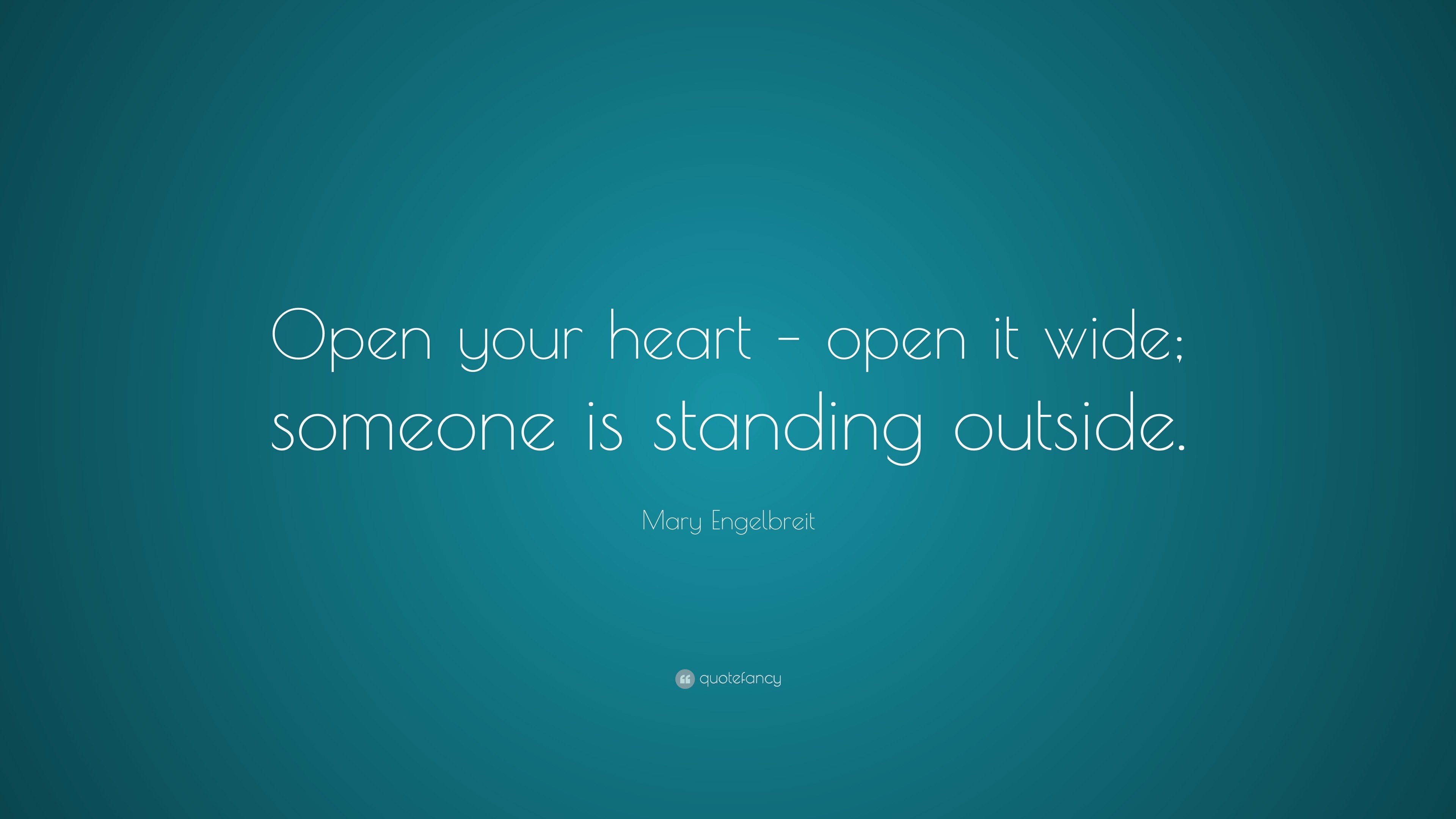 3840x2160 Mary Engelbreit Quote: “Open your heart – open it wide; someone is standing