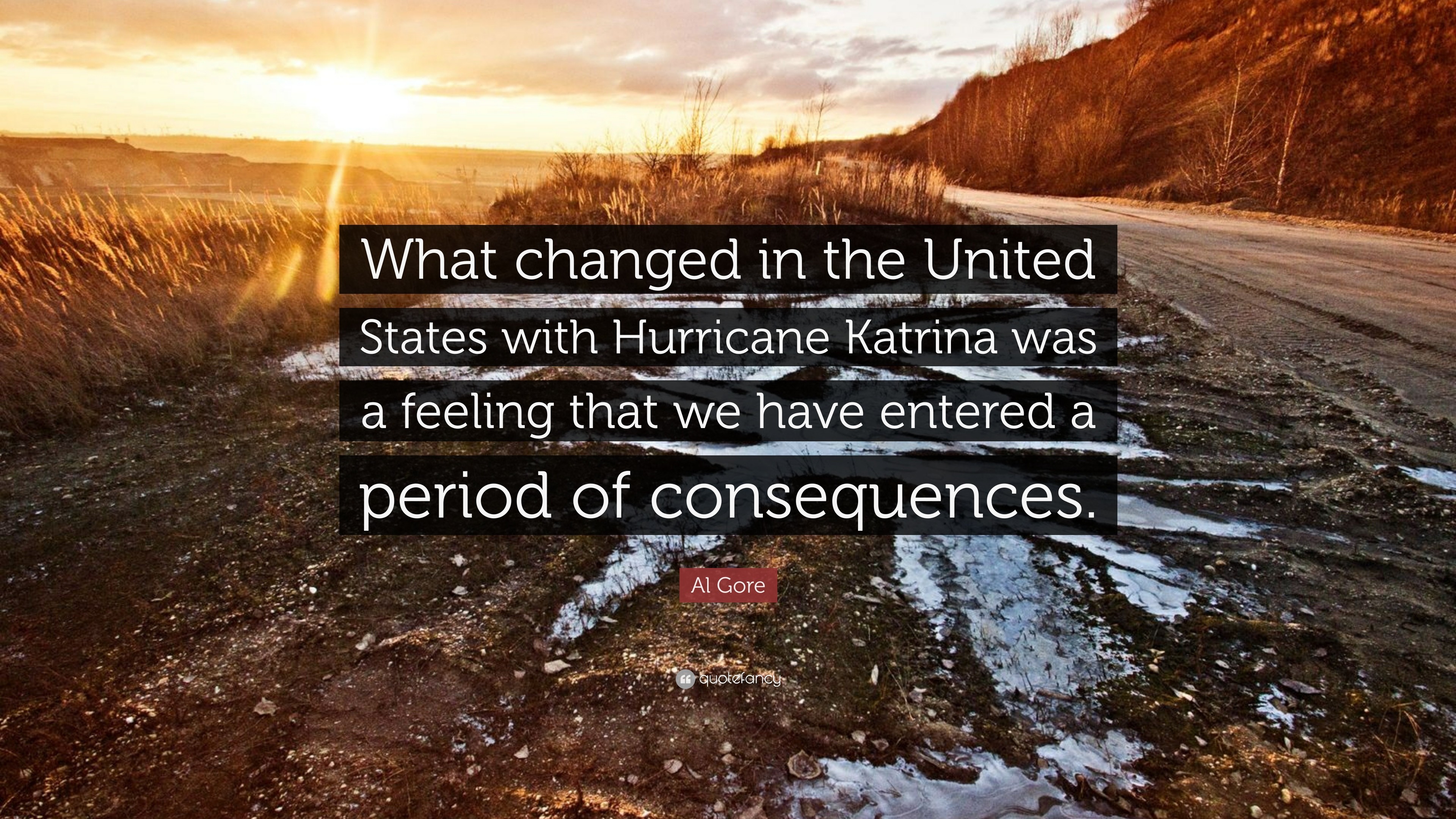 3840x2160 Al Gore Quote: “What changed in the United States with Hurricane Katrina  was a