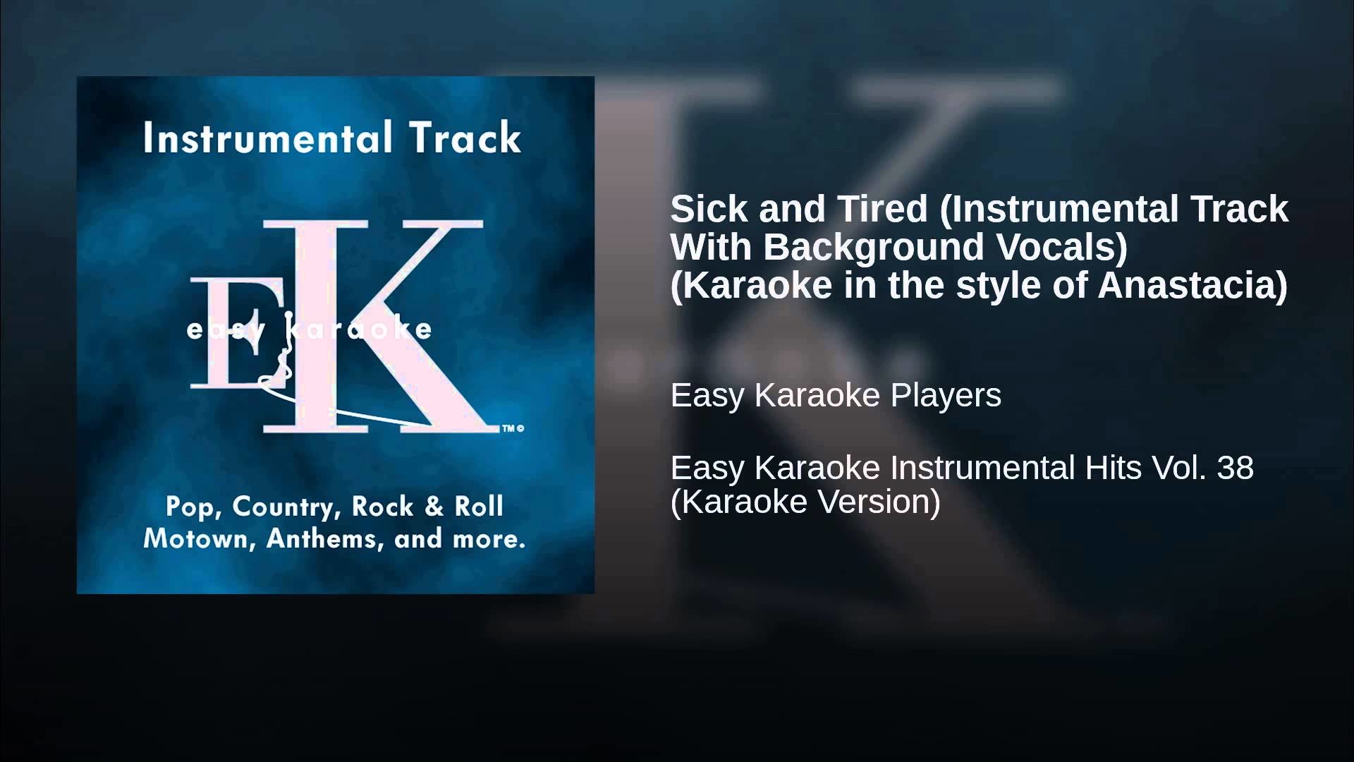 1920x1080 Sick and Tired (Instrumental Track With Background Vocals) (Karaoke in the  style of Anastacia)