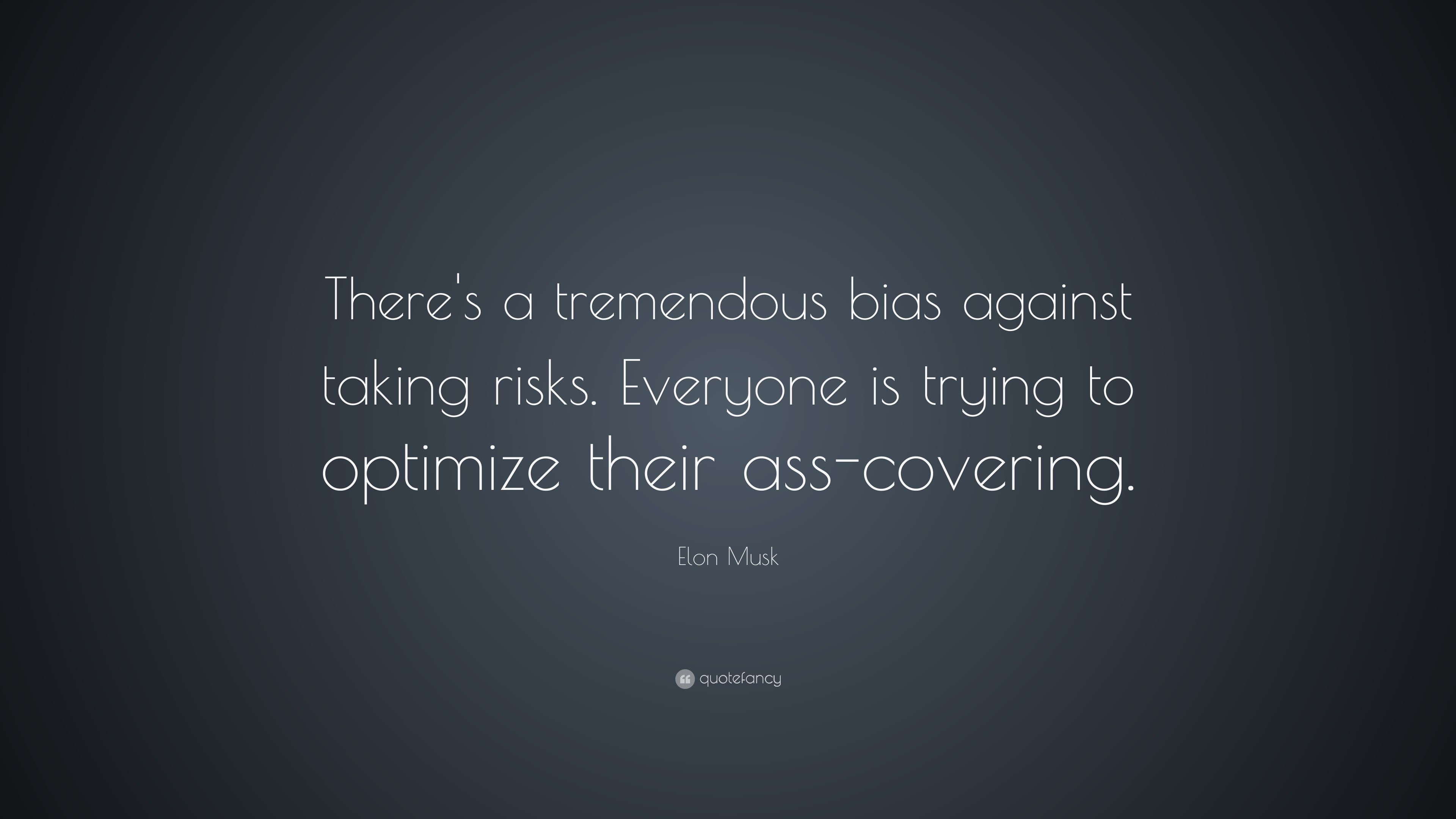 3840x2160 Elon Musk Quote: “There's a tremendous bias against taking risks. Everyone  is trying