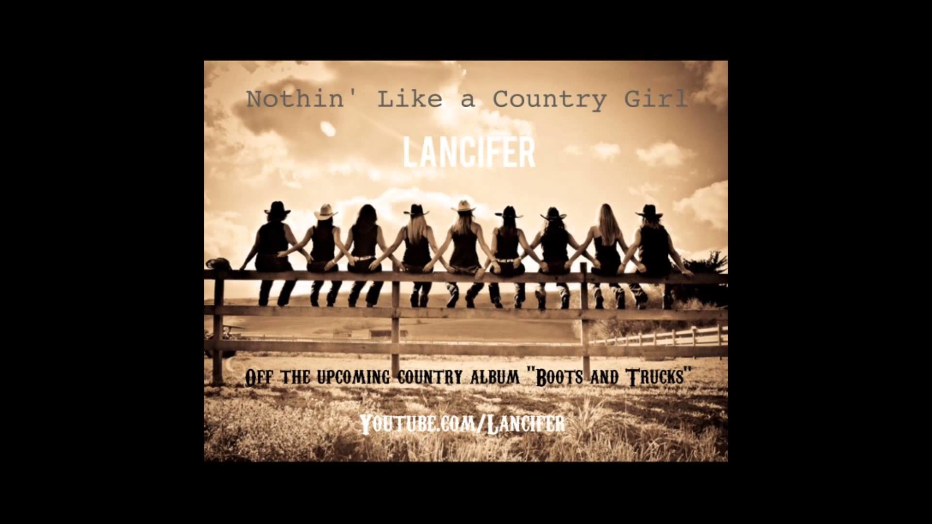 1920x1080 Nothin' Like a Country Girl - Lancifer (from upcoming NEW album "Boots and  Trucks")
