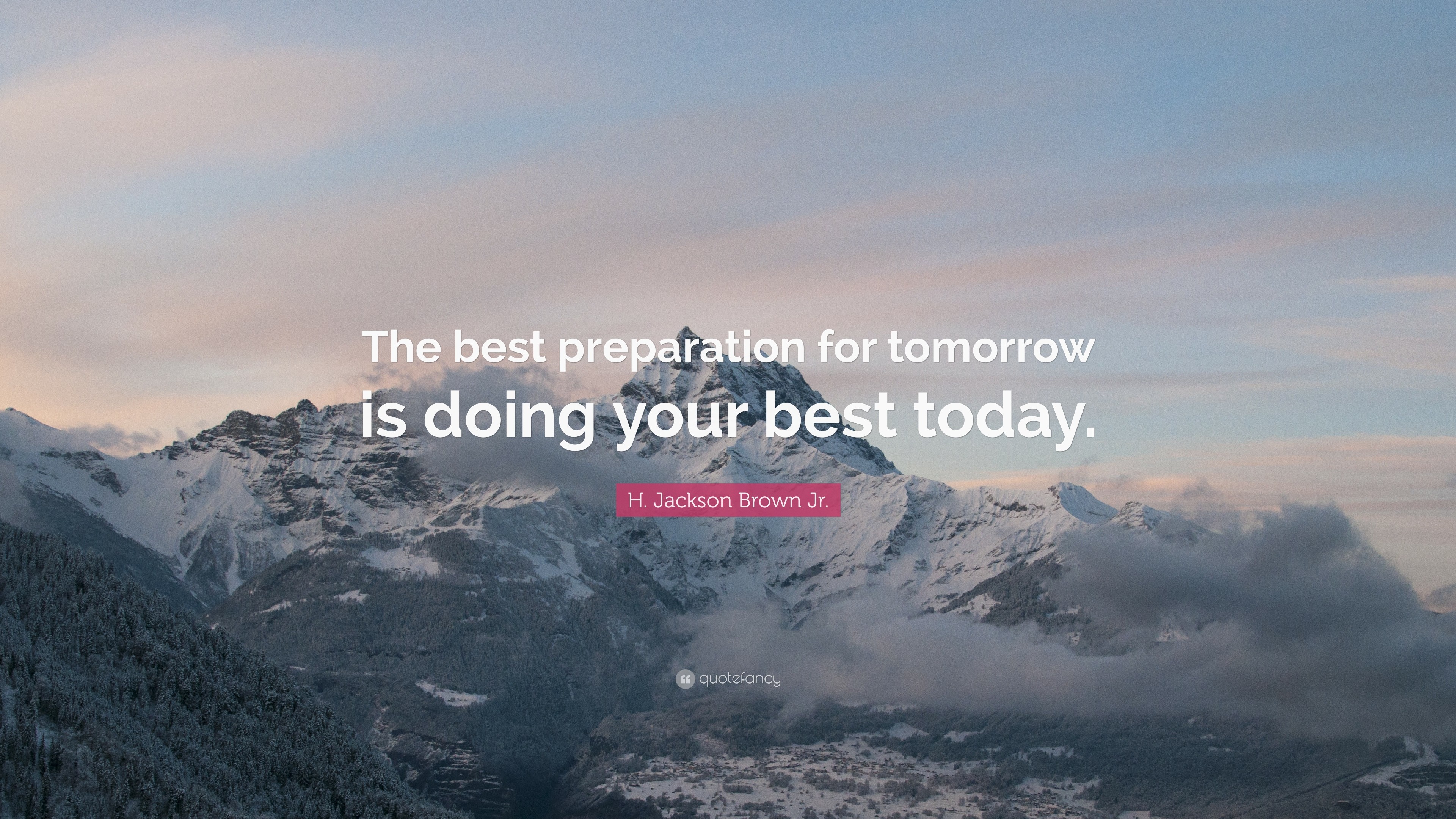 3840x2160 Hard Work Quotes: “The best preparation for tomorrow is doing your best  today.