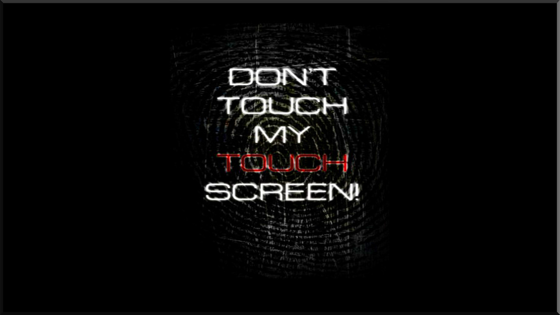 1920x1080 Dont Touch My Screen Funny Wallpaper