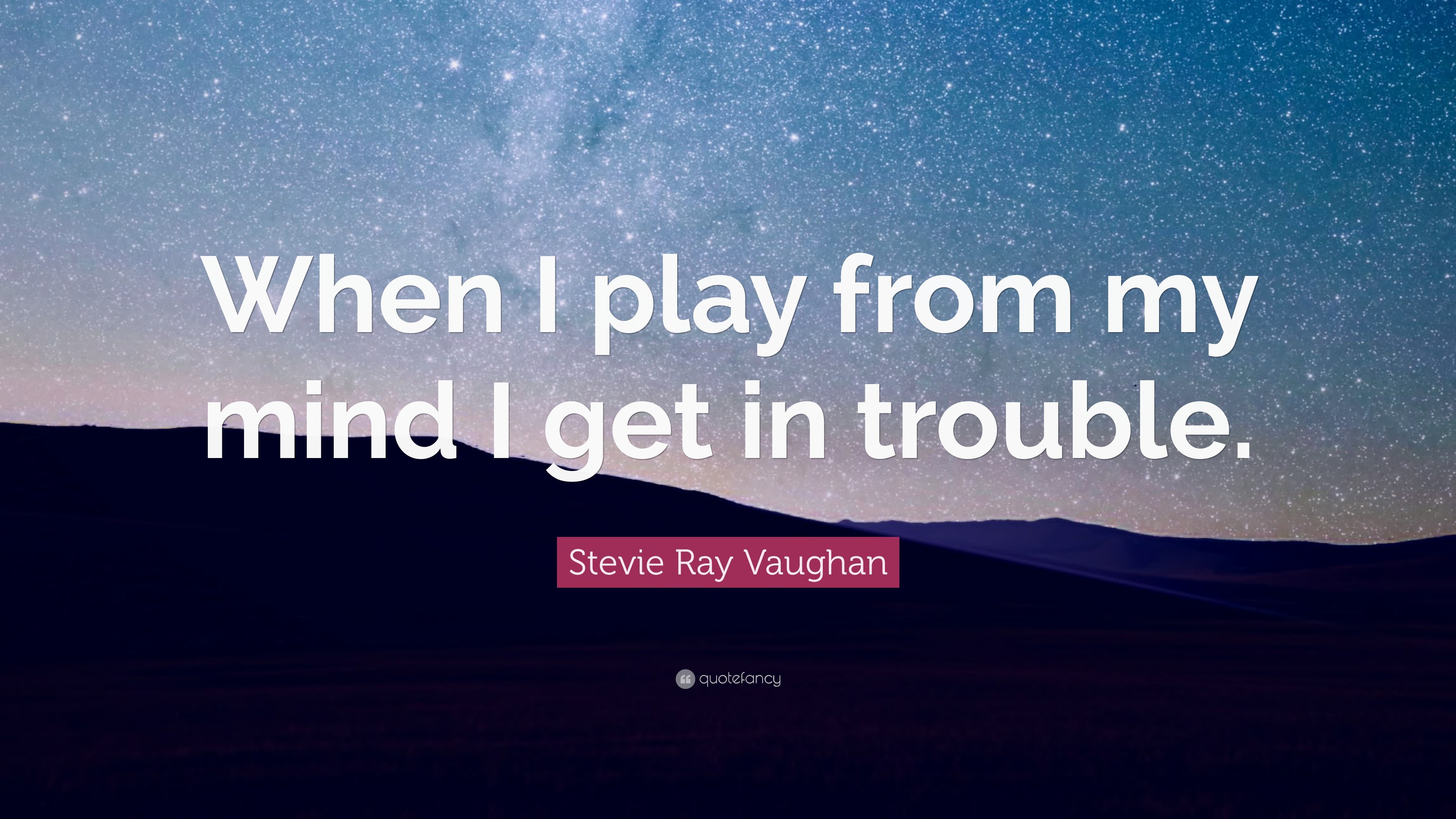 3840x2160 Stevie Ray Vaughan Quote: “When I play from my mind I get in trouble