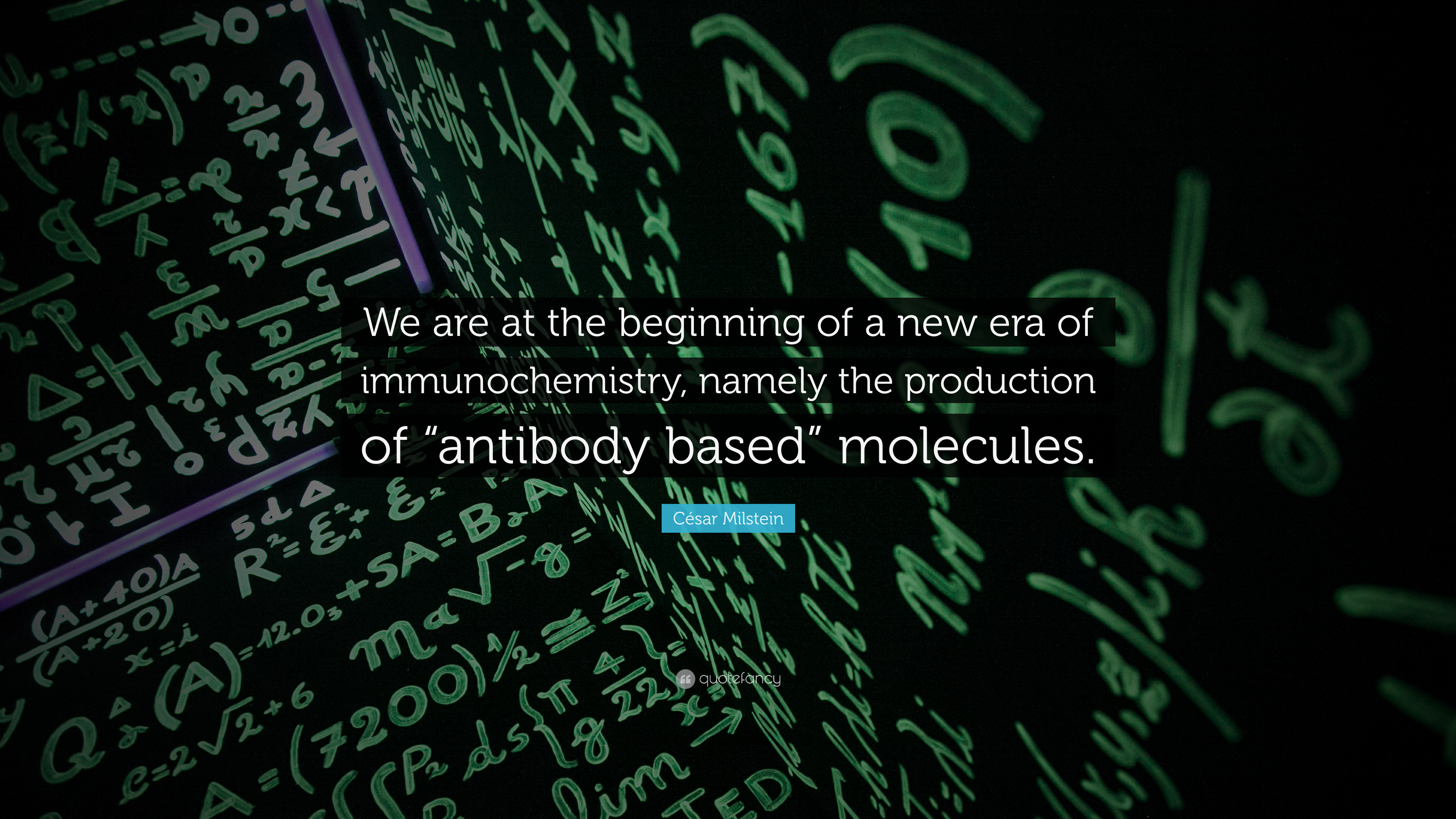 3840x2160 CÃ©sar Milstein Quote: “We are at the beginning of a new era of  immunochemistry