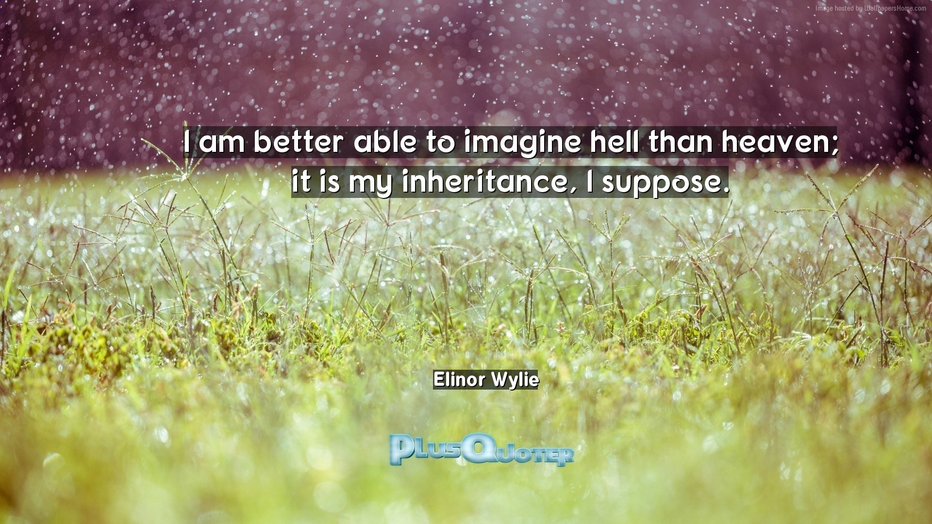 1920x1080 Download Wallpaper with inspirational Quotes- "I am better able to imagine  hell than heaven