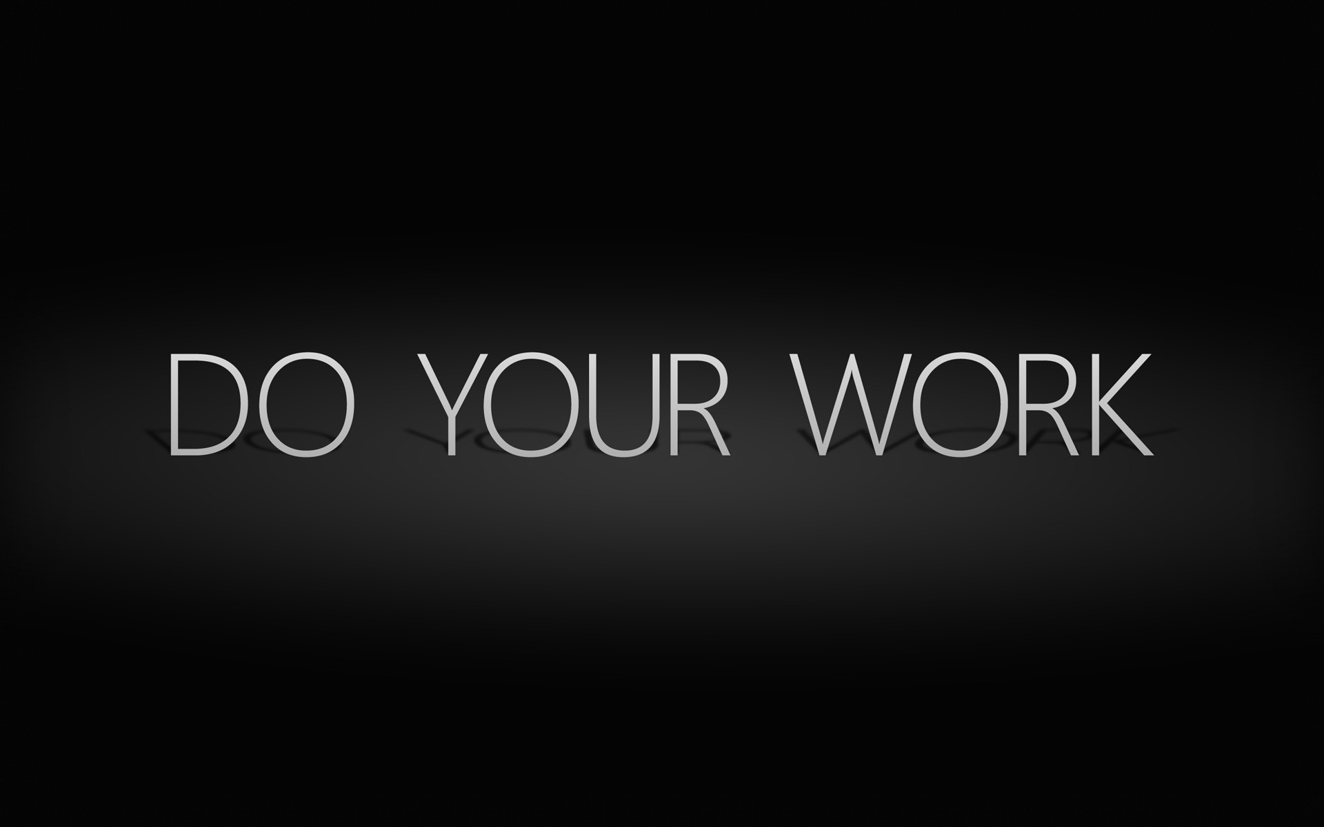 1920x1200 Do Your Work Don T Be Stupid wallpaper