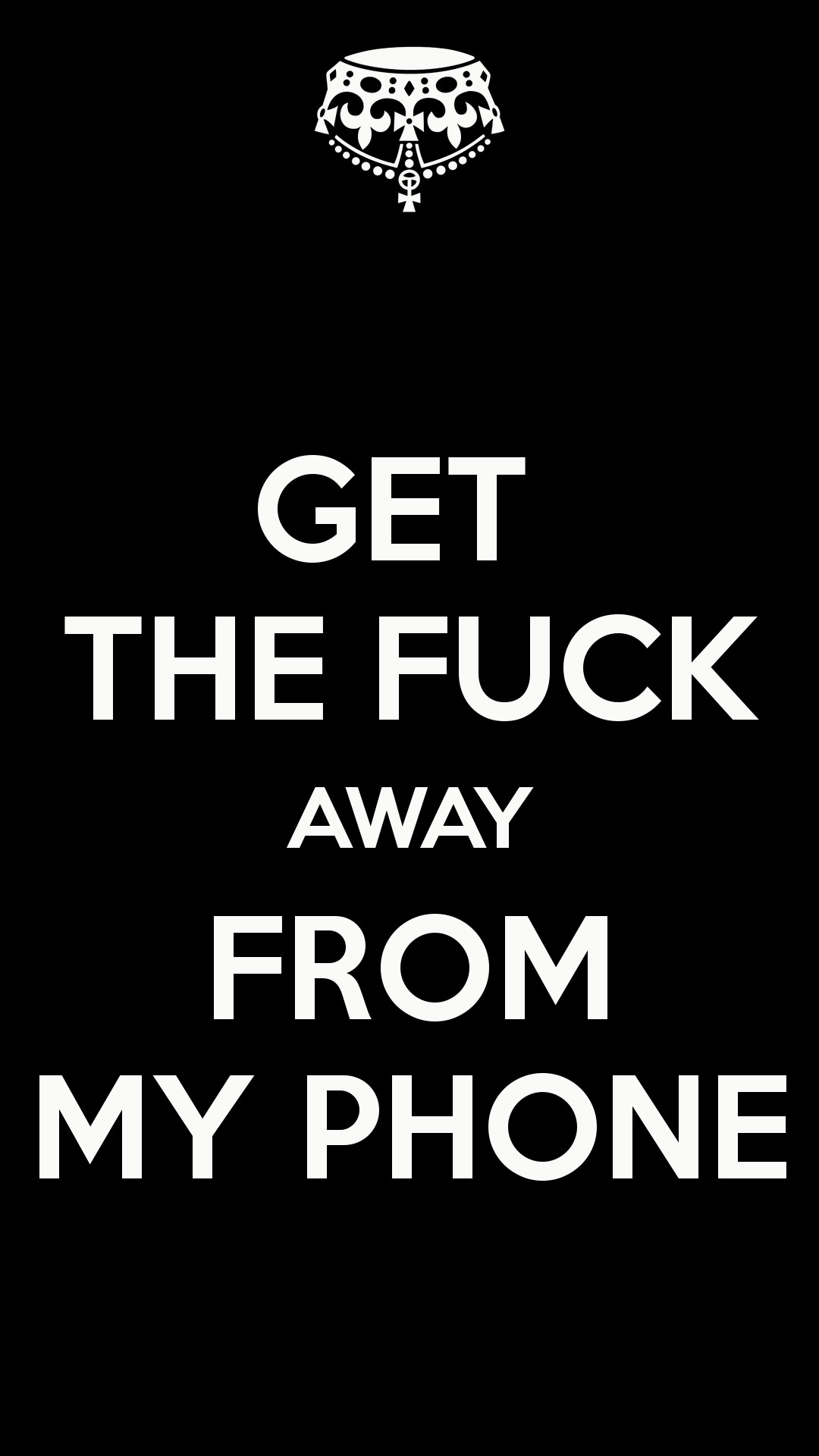 1080x1920 Dont touch my phone wallpaper for Android,Android Wallpapers,Free