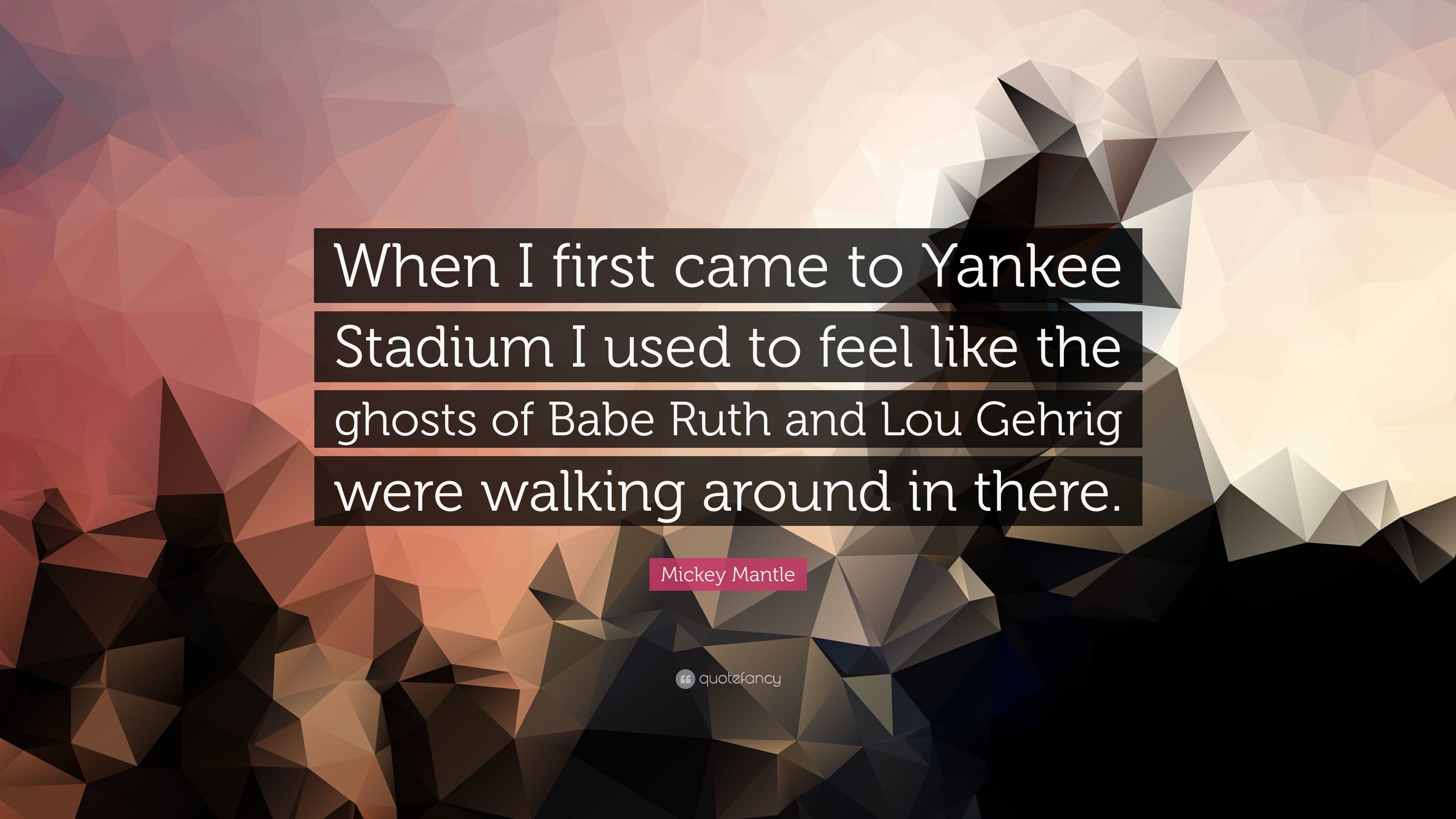 3840x2160 Mickey Mantle Quote: “When I first came to Yankee Stadium I used to feel