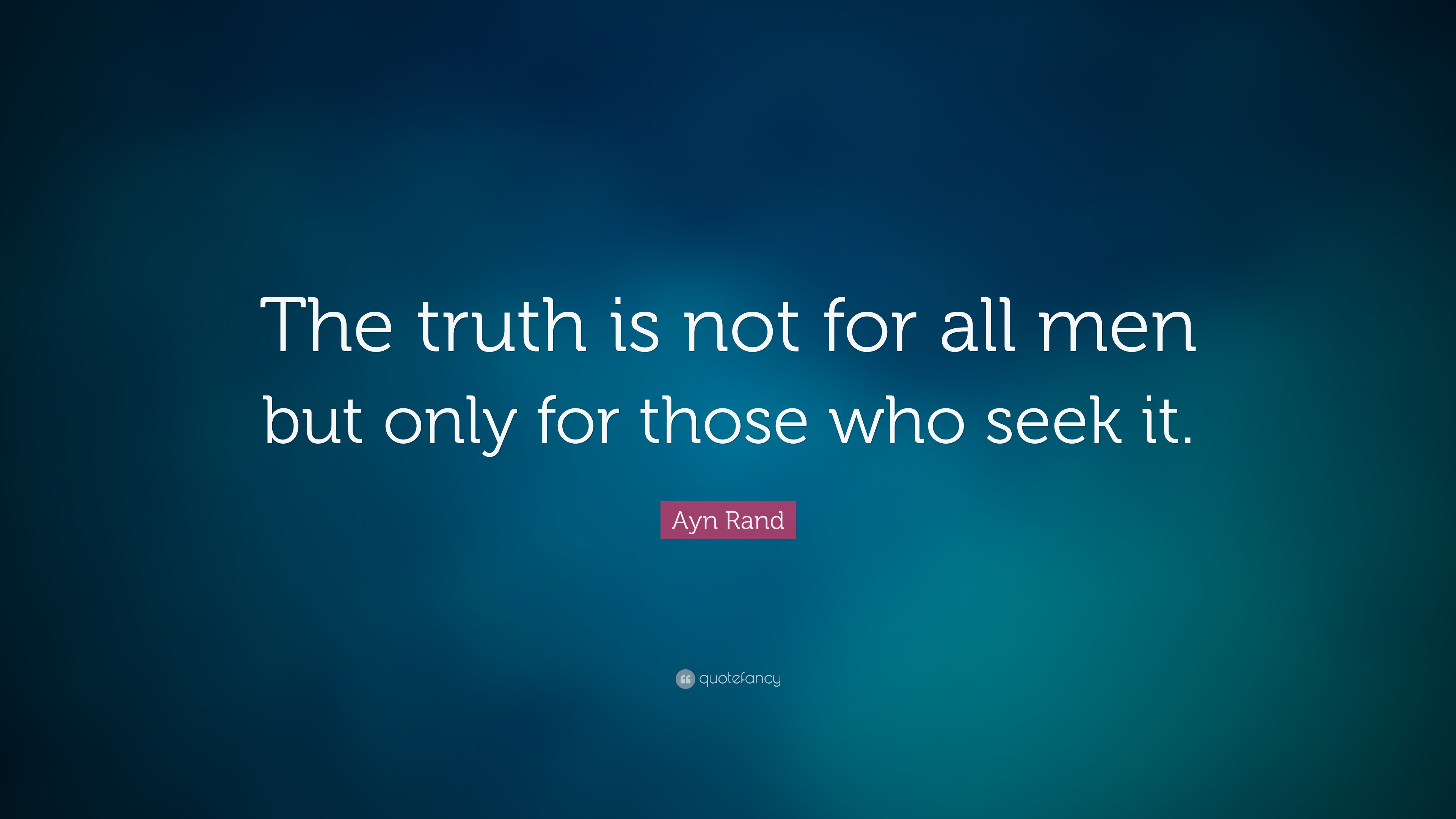 3840x2160 Ayn Rand Quote: “The truth is not for all men but only for those