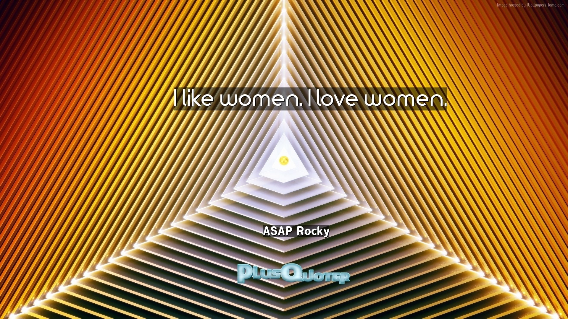 1920x1080 Download Wallpaper with inspirational Quotes- "I like women. I love women."