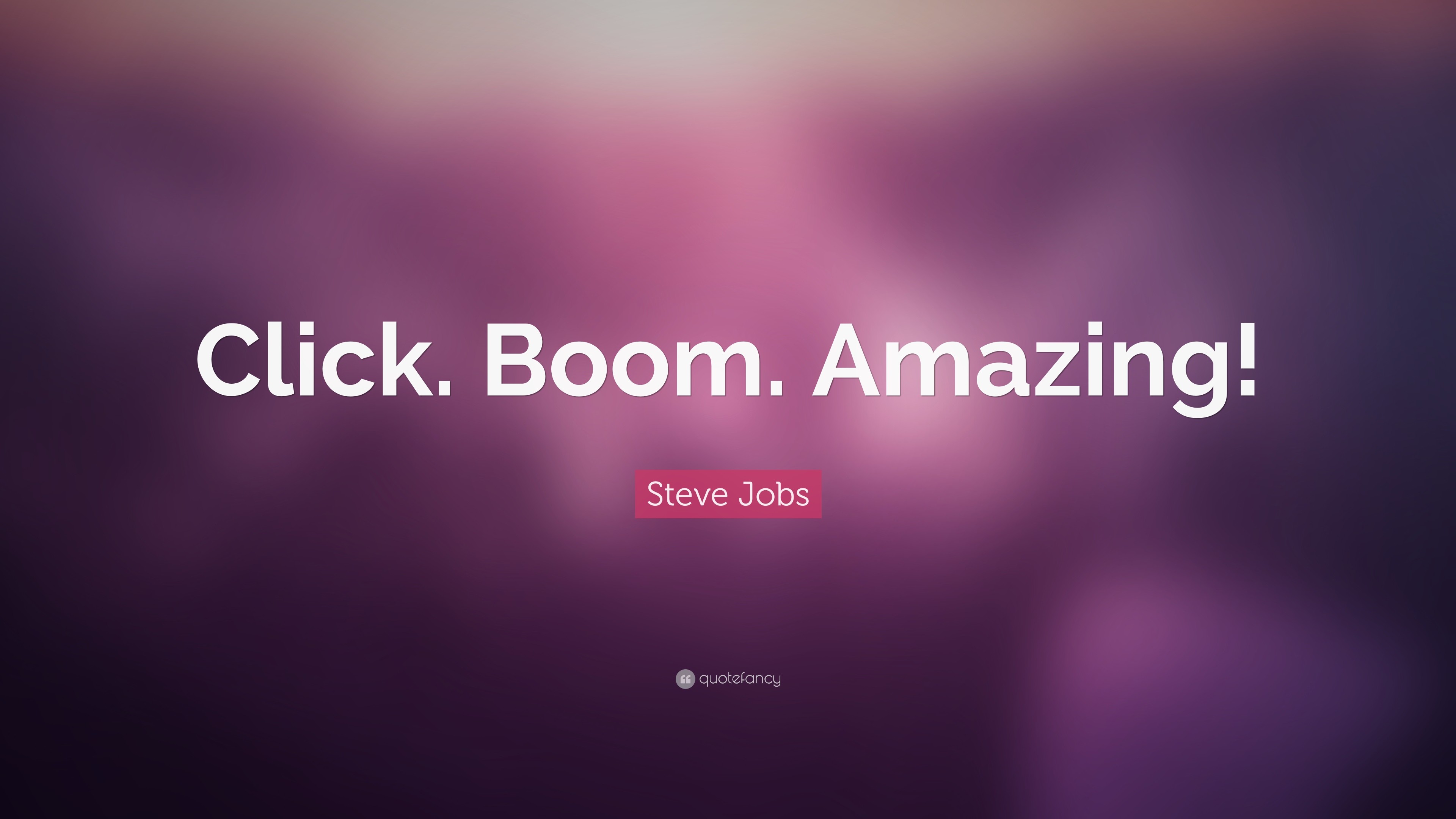 3840x2160 Steve Jobs Quote: “Click. Boom. Amazing!”