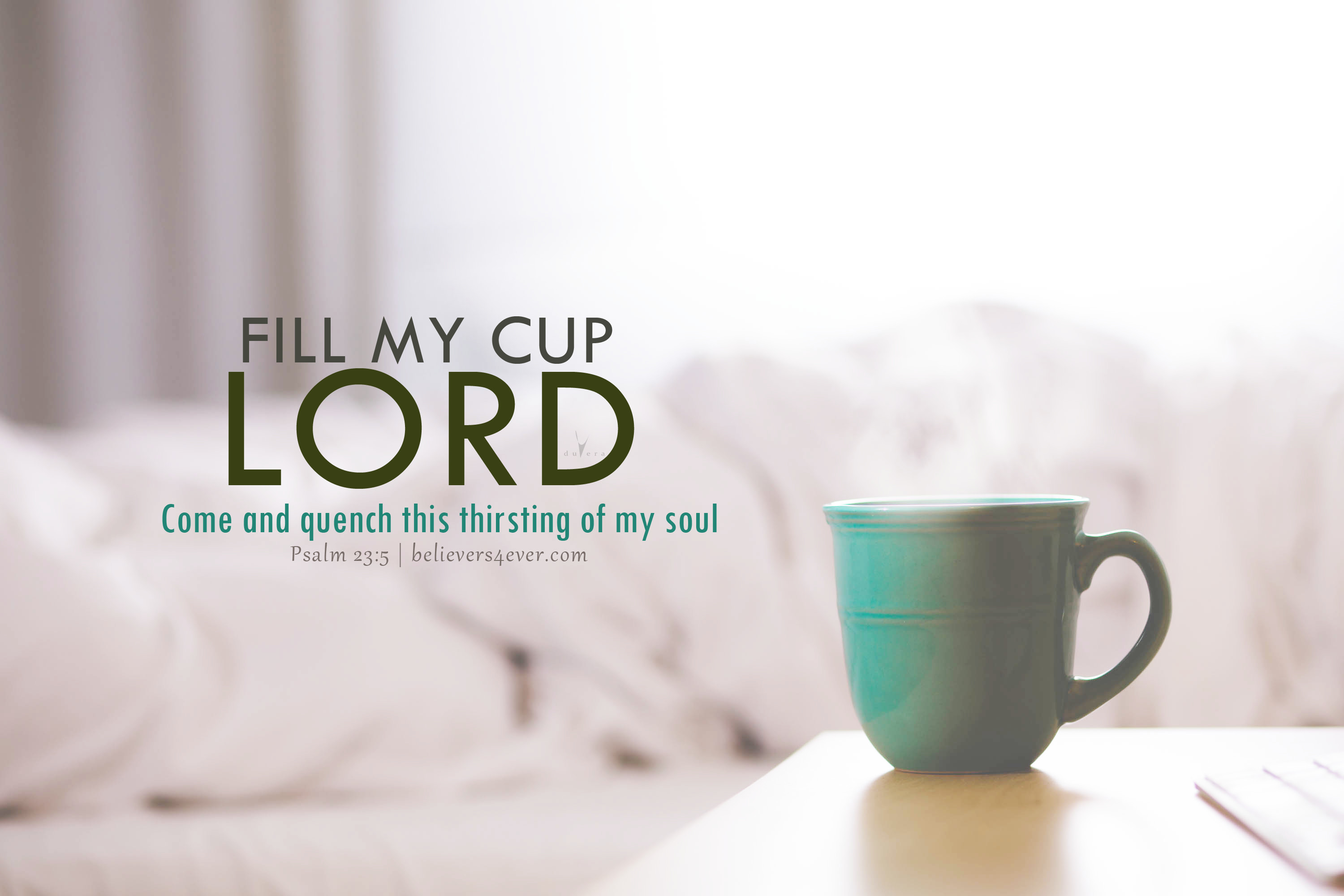 3000x2000 Fill my cup Lord