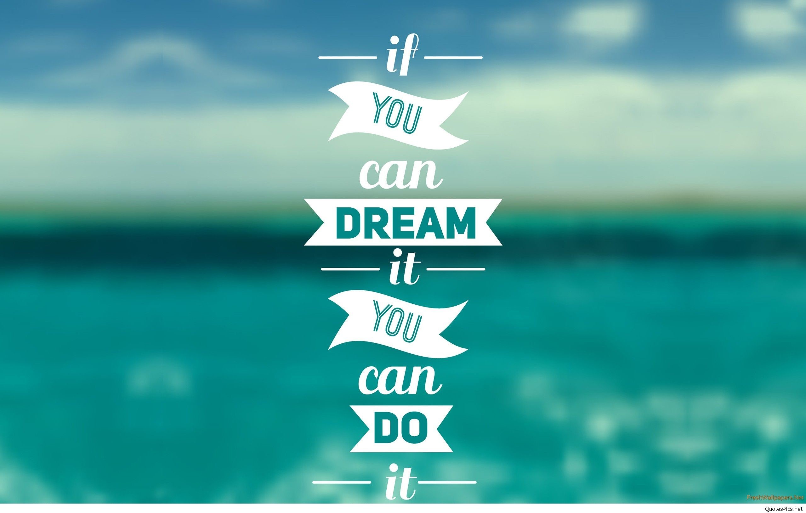 2560x1630  You can dream it quote wallpaper hd