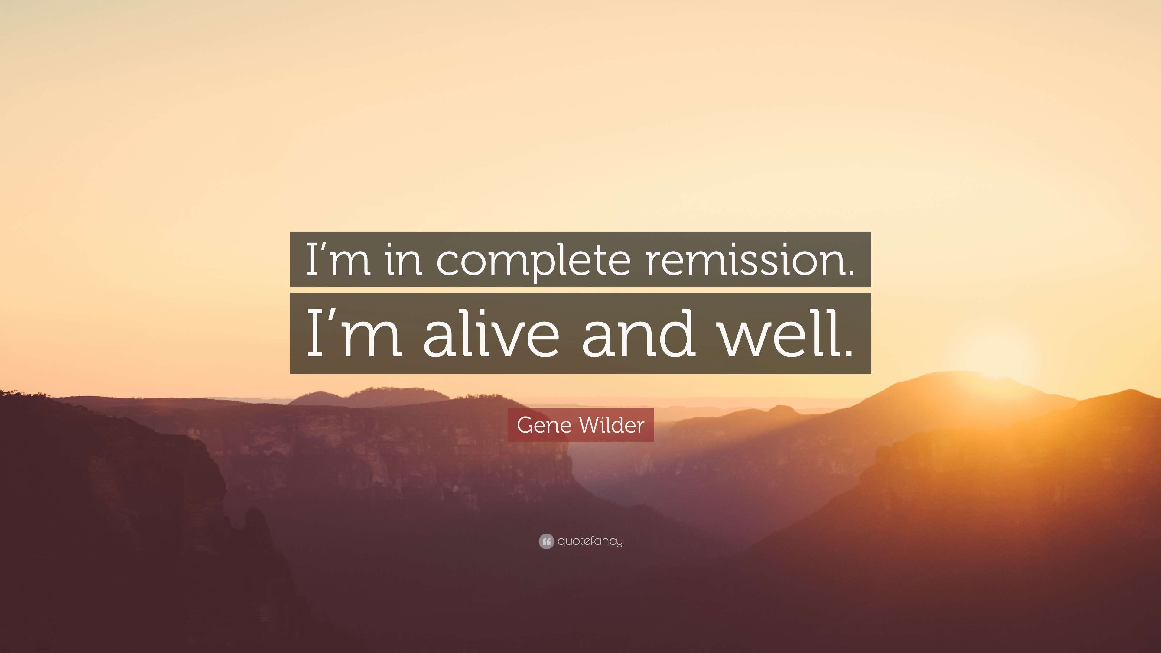3840x2160 Gene Wilder Quote: “I'm in complete remission. I'm alive