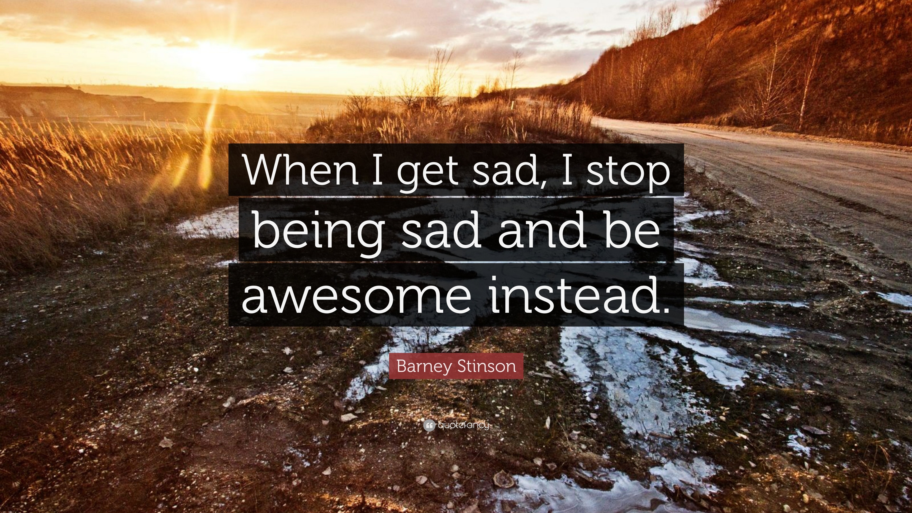 3840x2160 Barney Stinson Quote: “When I get sad, I stop being sad and be
