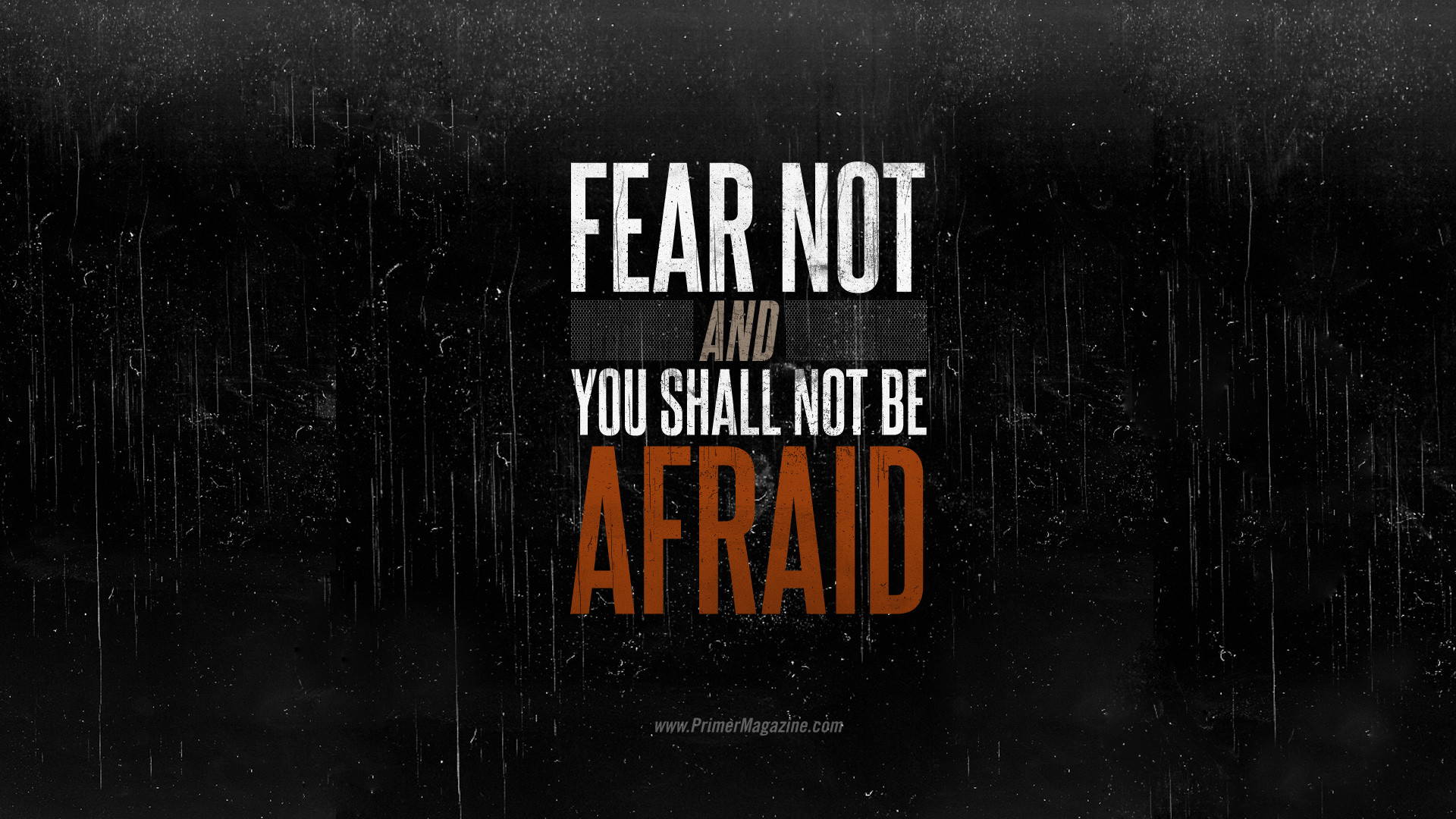 1920x1080 Motivational Monday: Fear Not and You Shall Not Be Afraid [Wallpaper]