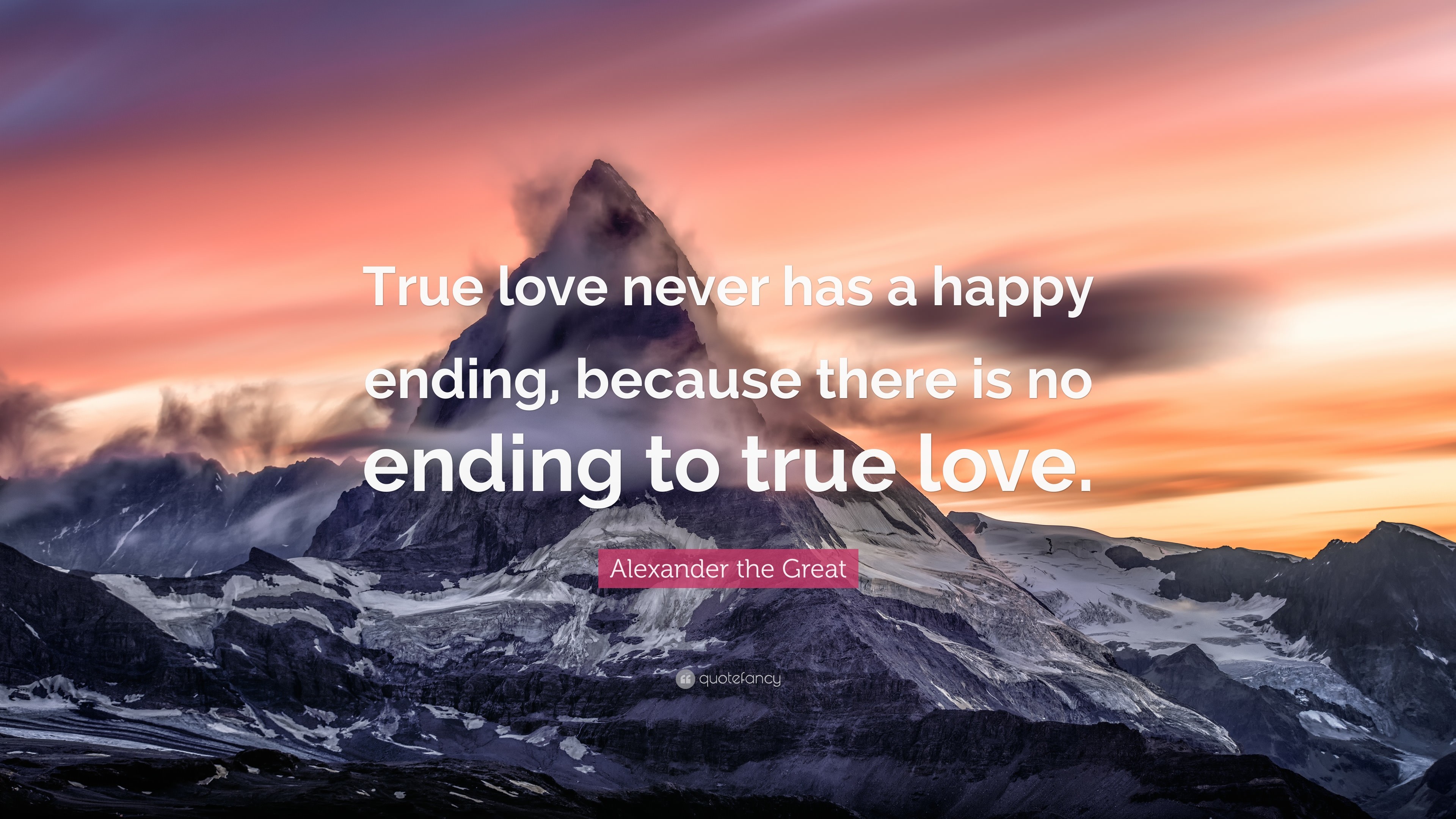 3840x2160 Alexander the Great Quote: “True love never has a happy ending, because  there