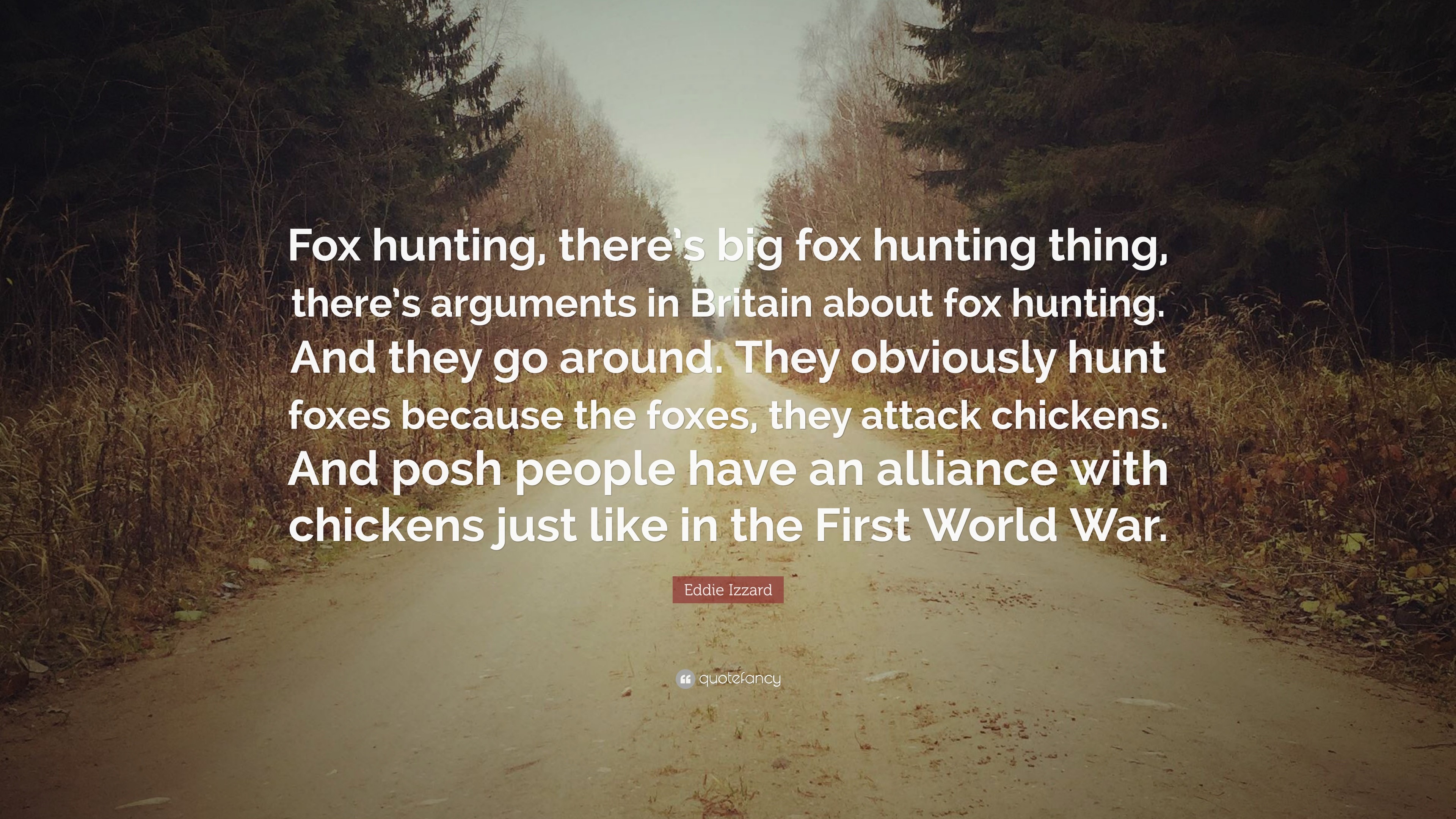 3840x2160 Eddie Izzard Quote: “Fox hunting, there's big fox hunting thing, there's  arguments