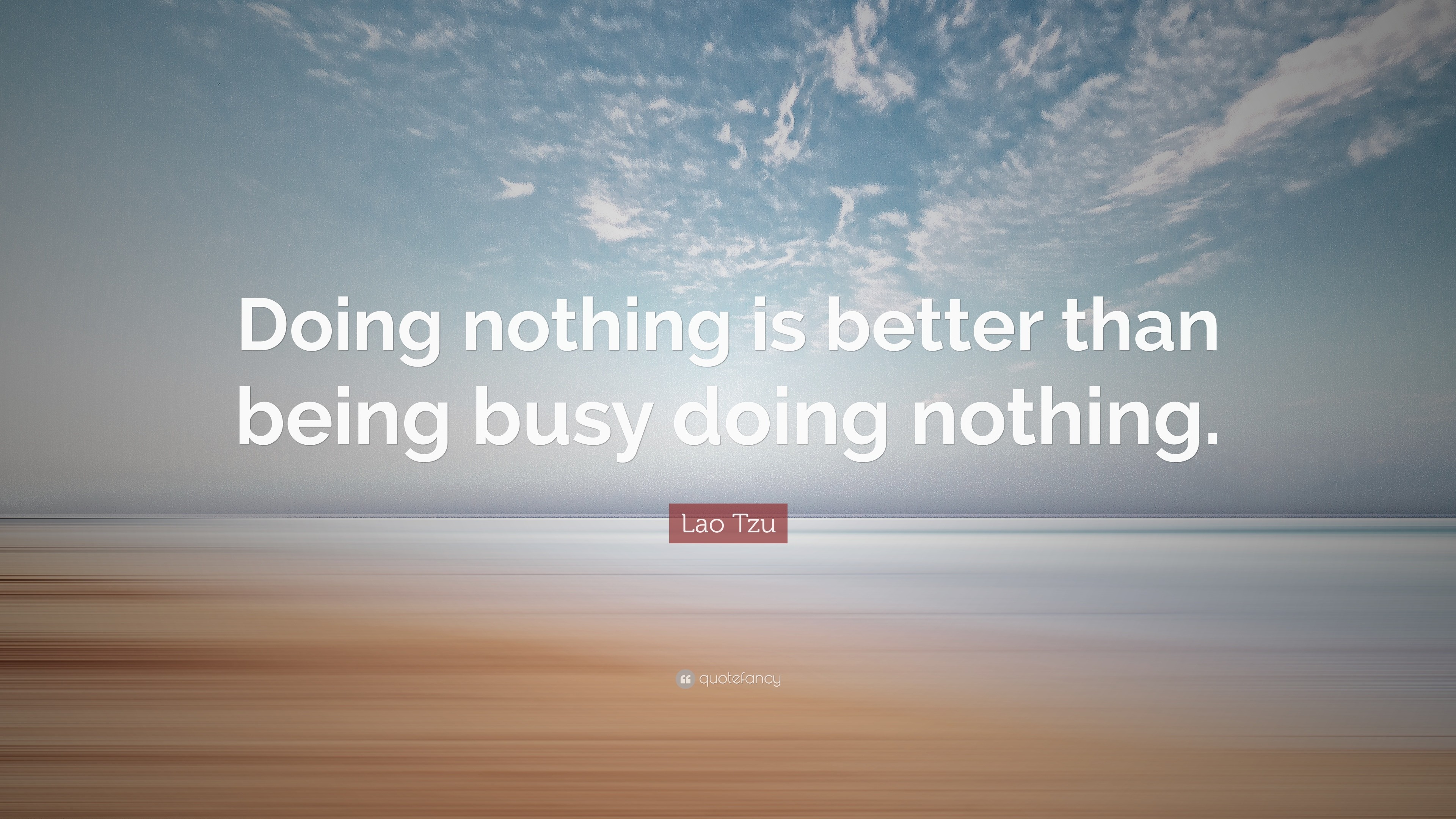 3840x2160 Lao Tzu Quote: “Doing nothing is better than being busy doing nothing.”