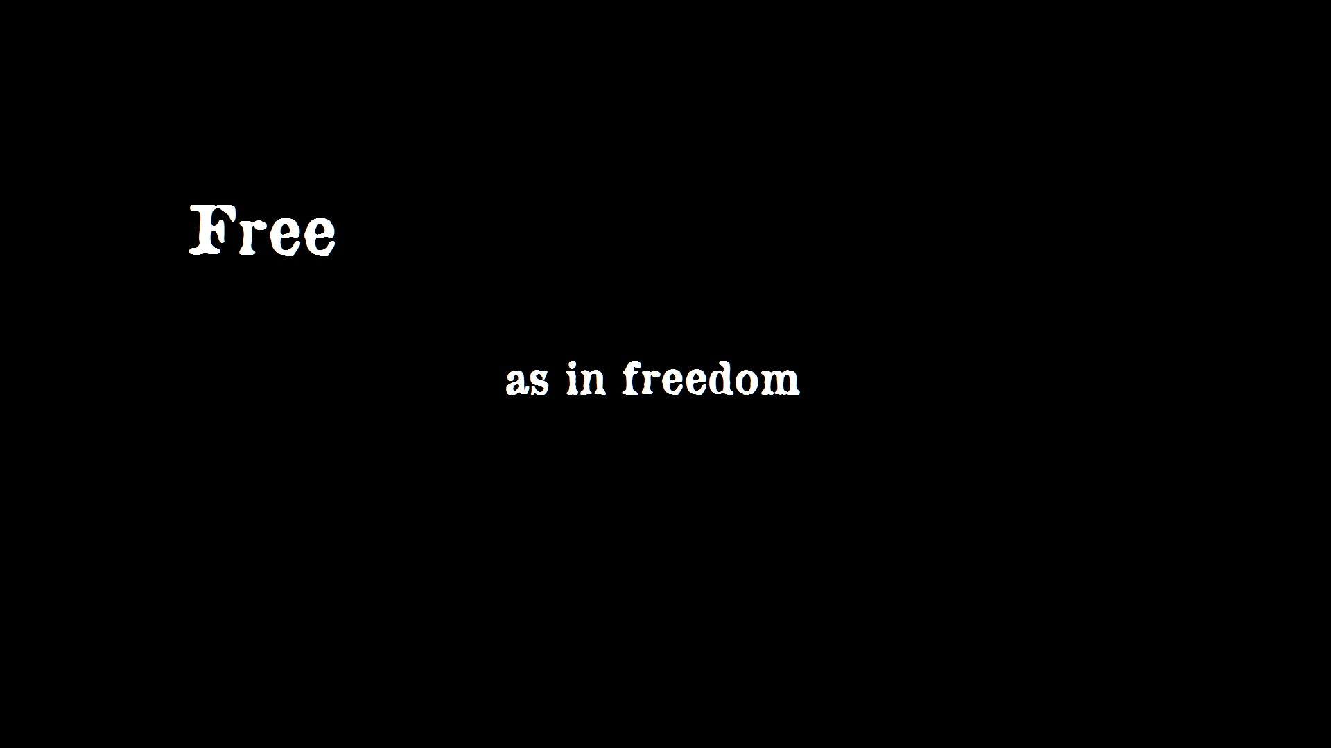 1920x1080 “Free As In Freedom” ...