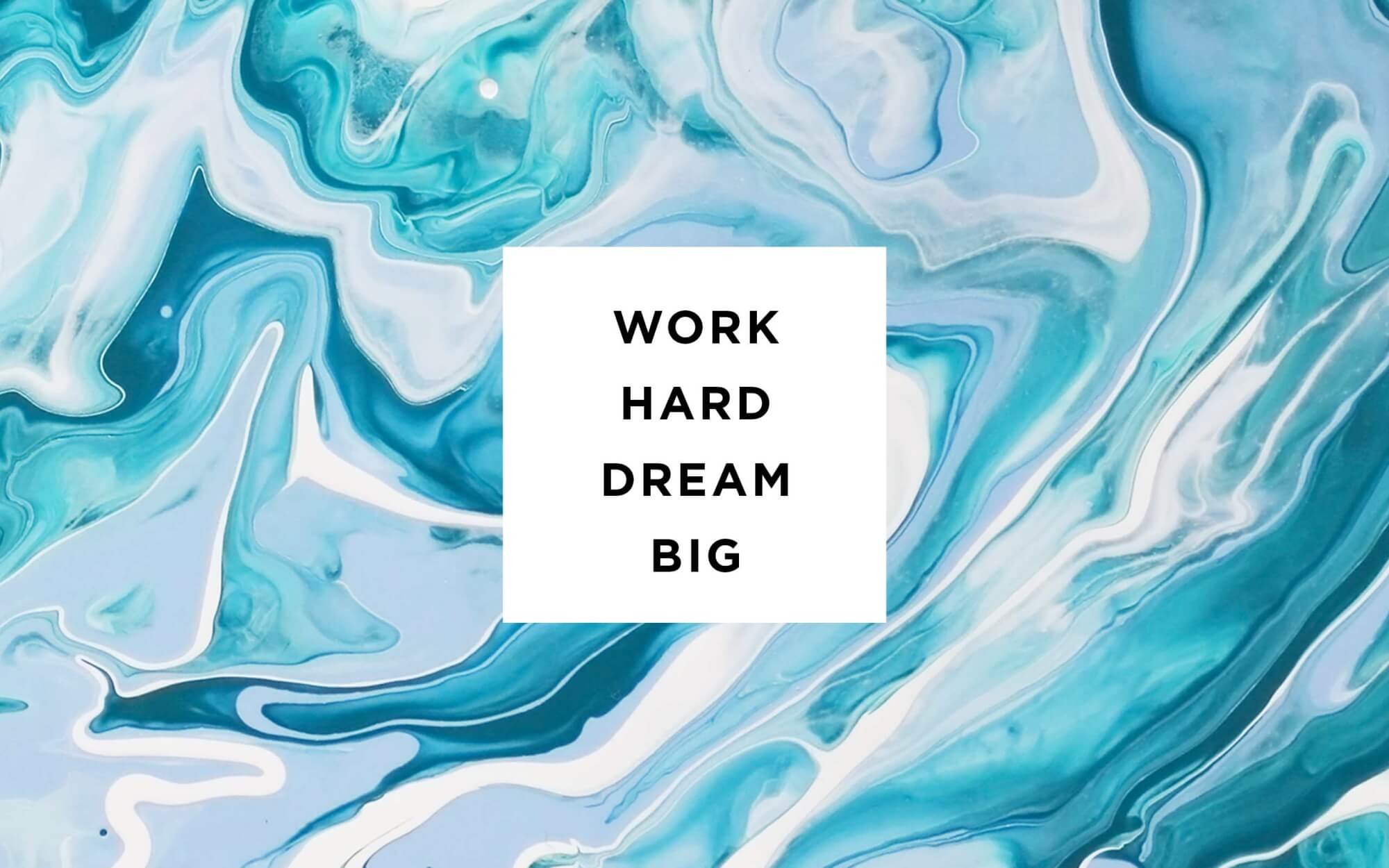 2000x1250 Click to Download 'Work Hard Dream Big'