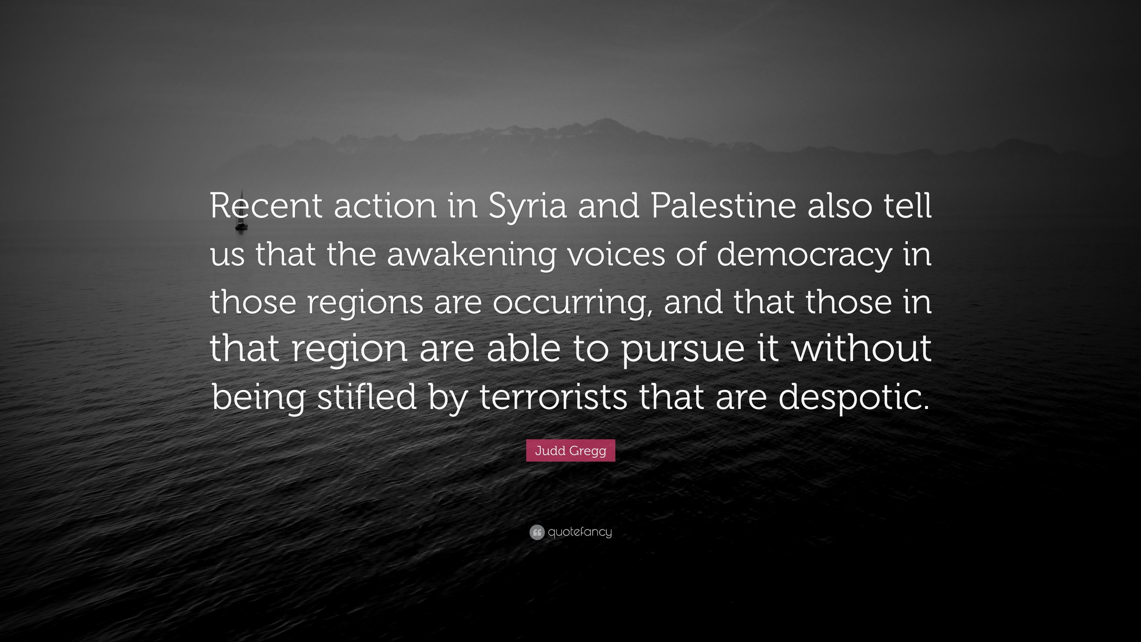 3840x2160 Judd Gregg Quote: “Recent action in Syria and Palestine also tell us that  the