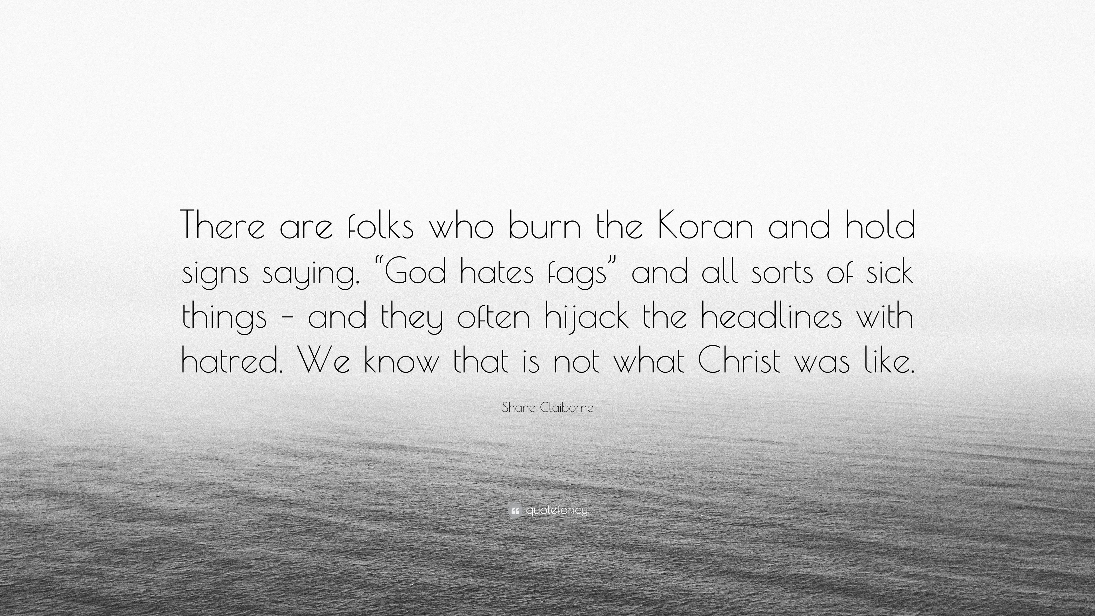 3840x2160 Shane Claiborne Quote: “There are folks who burn the Koran and hold signs  saying