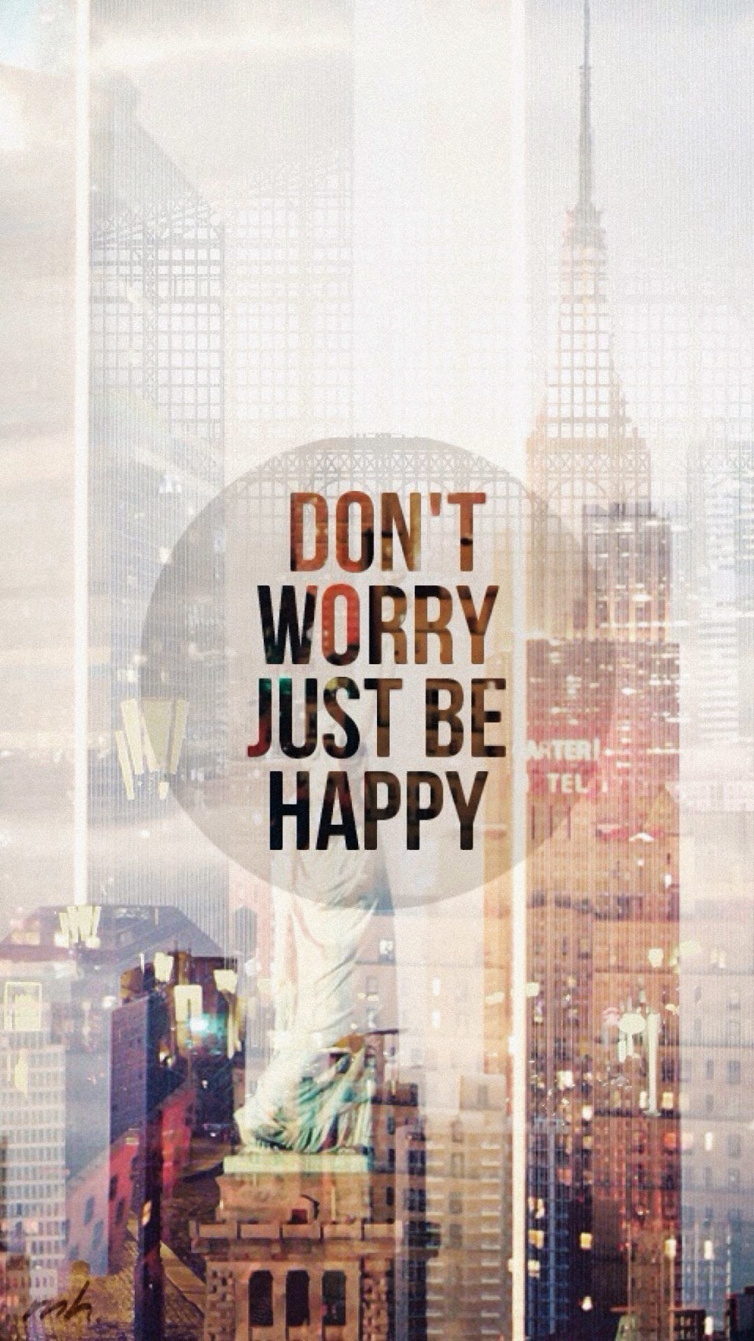 1080x1920 Tap image for more quote wallpapers! Just Be Happy - @mobile9 | iPhone 6