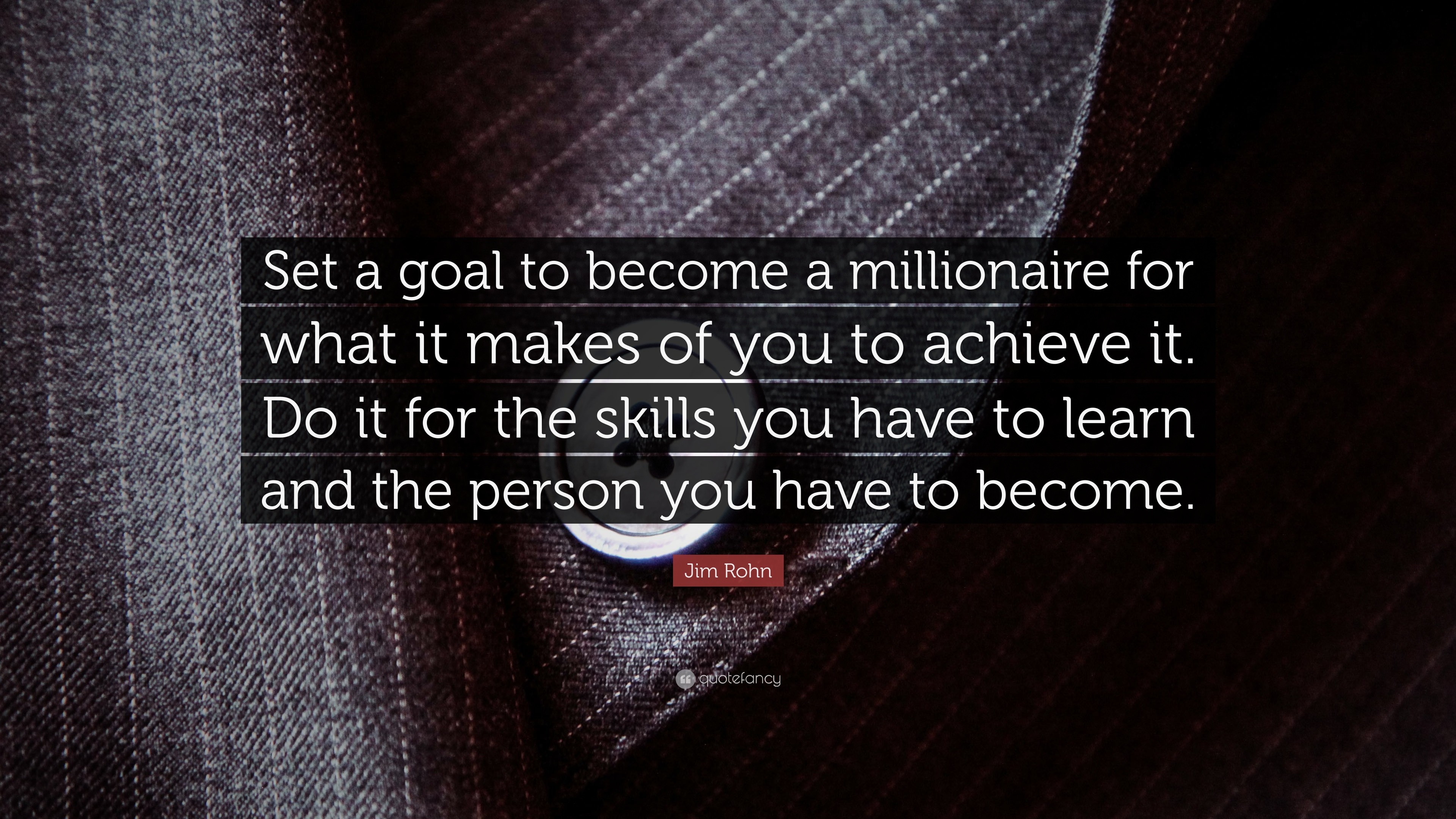 3840x2160 Jim Rohn Quote: “Set a goal to become a millionaire for what it makes