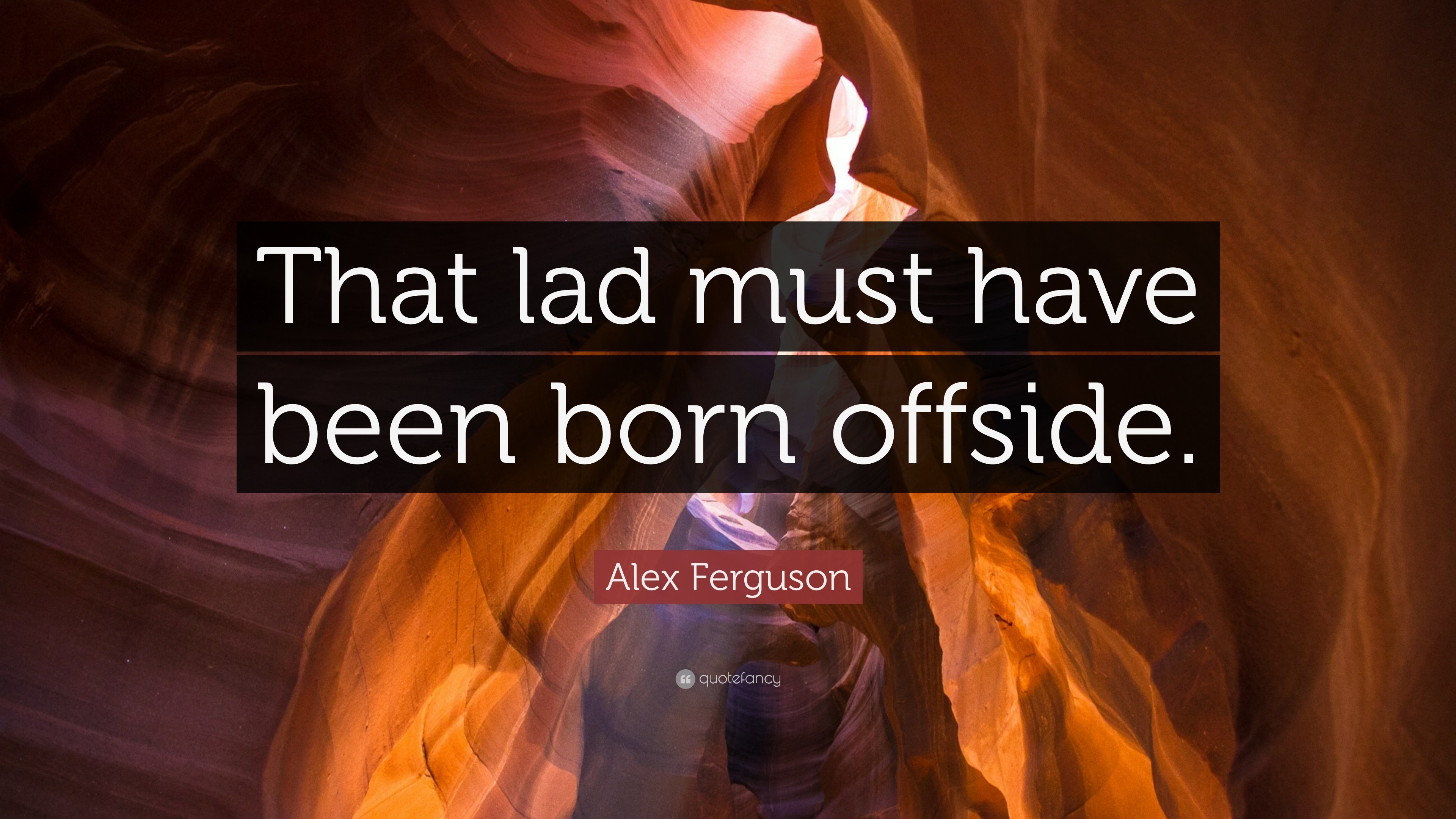 3840x2160 Alex Ferguson Quote: “That lad must have been born offside.”