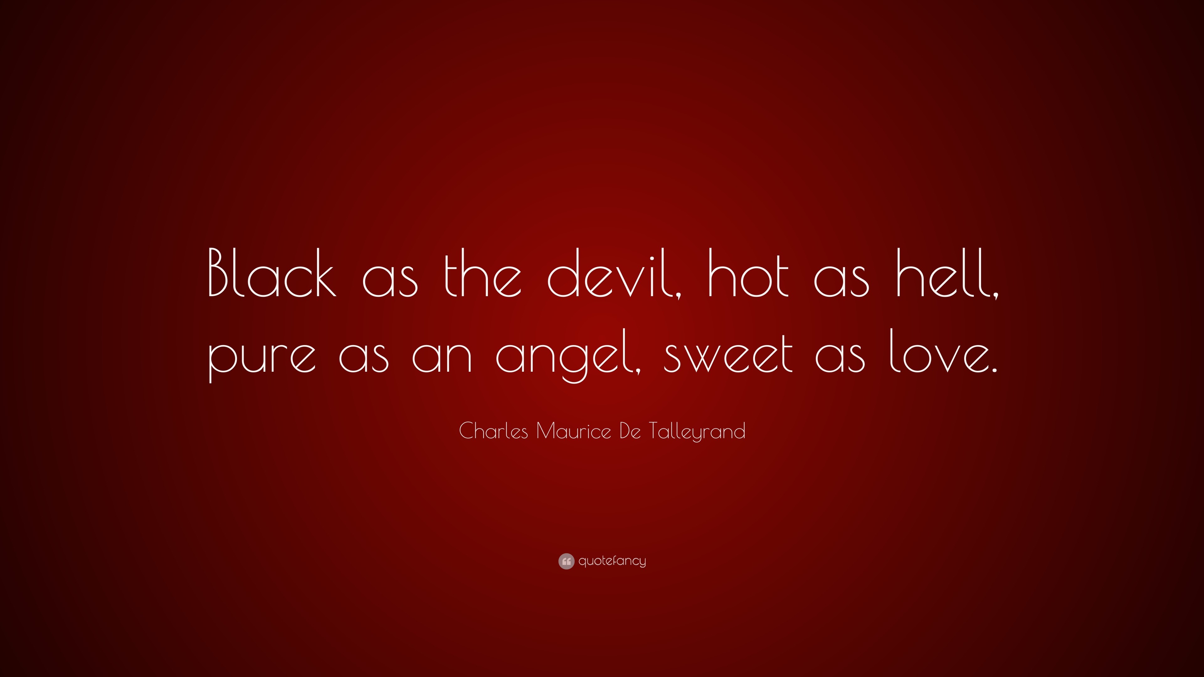 3840x2160 Charles Maurice De Talleyrand Quote: “Black as the devil, hot as hell,