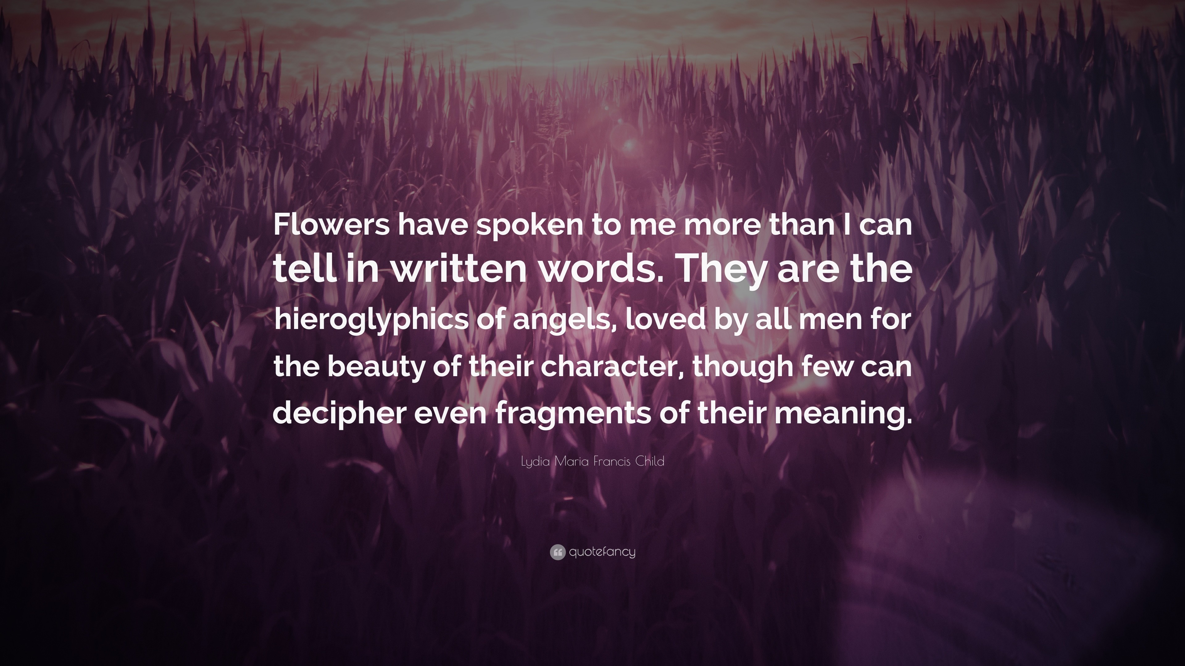 3840x2160 Lydia Maria Francis Child Quote: “Flowers have spoken to me more than I can