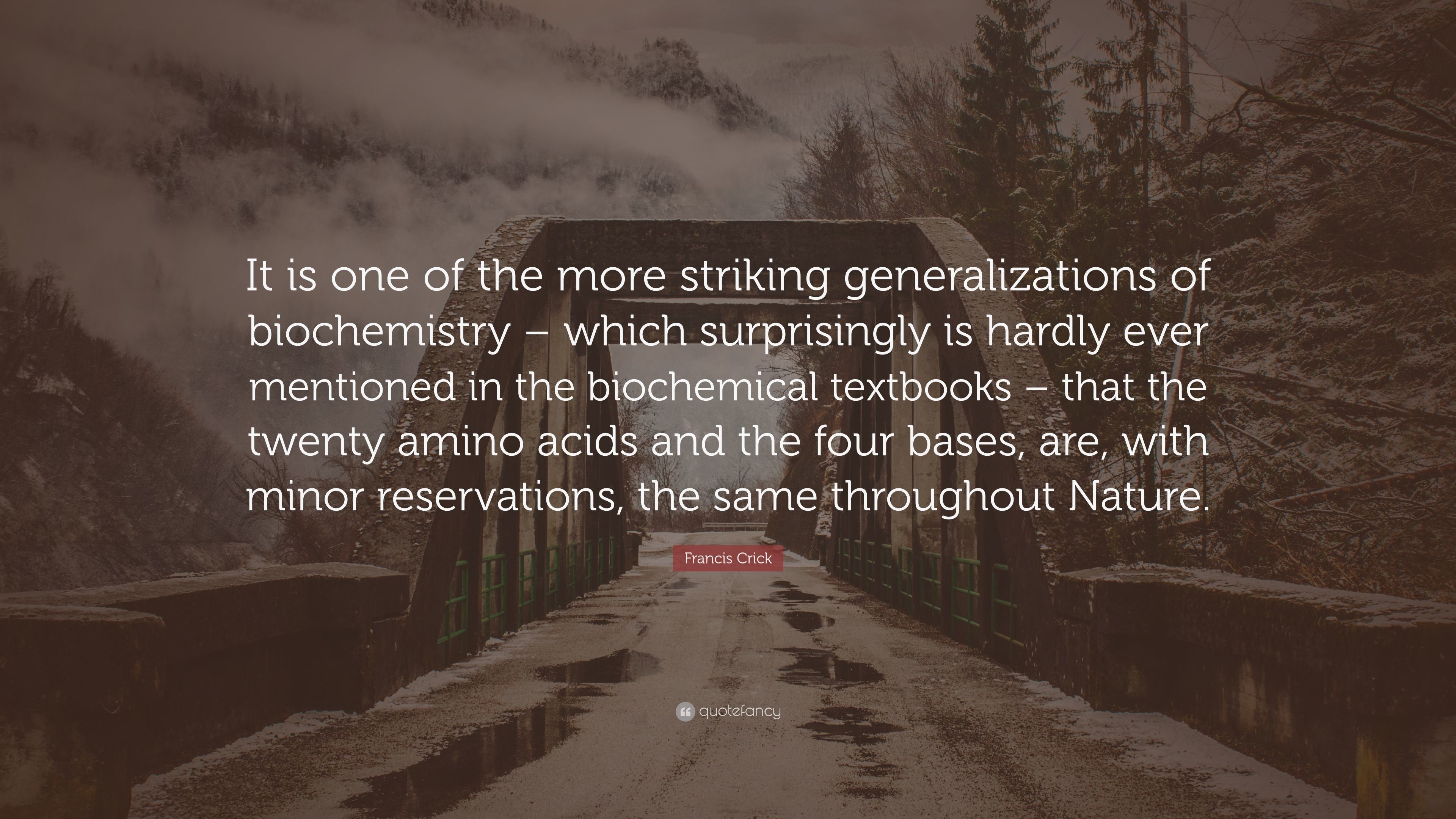 3840x2160 Francis Crick Quote: “It is one of the more striking generalizations of  biochemistry –