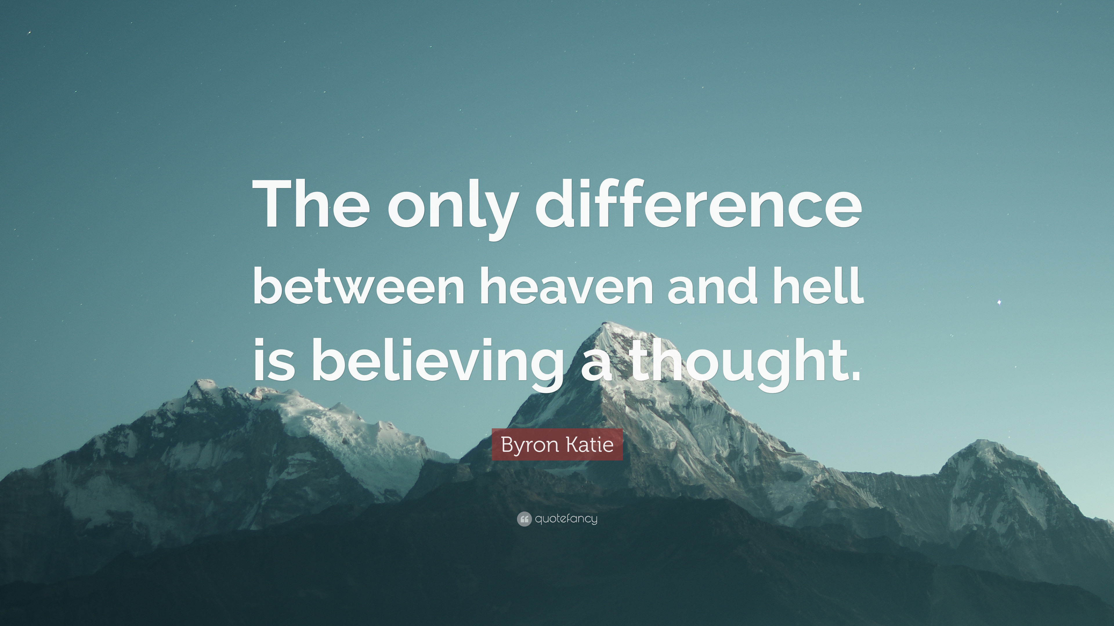3840x2160 Byron Katie Quote: “The only difference between heaven and hell is  believing a thought